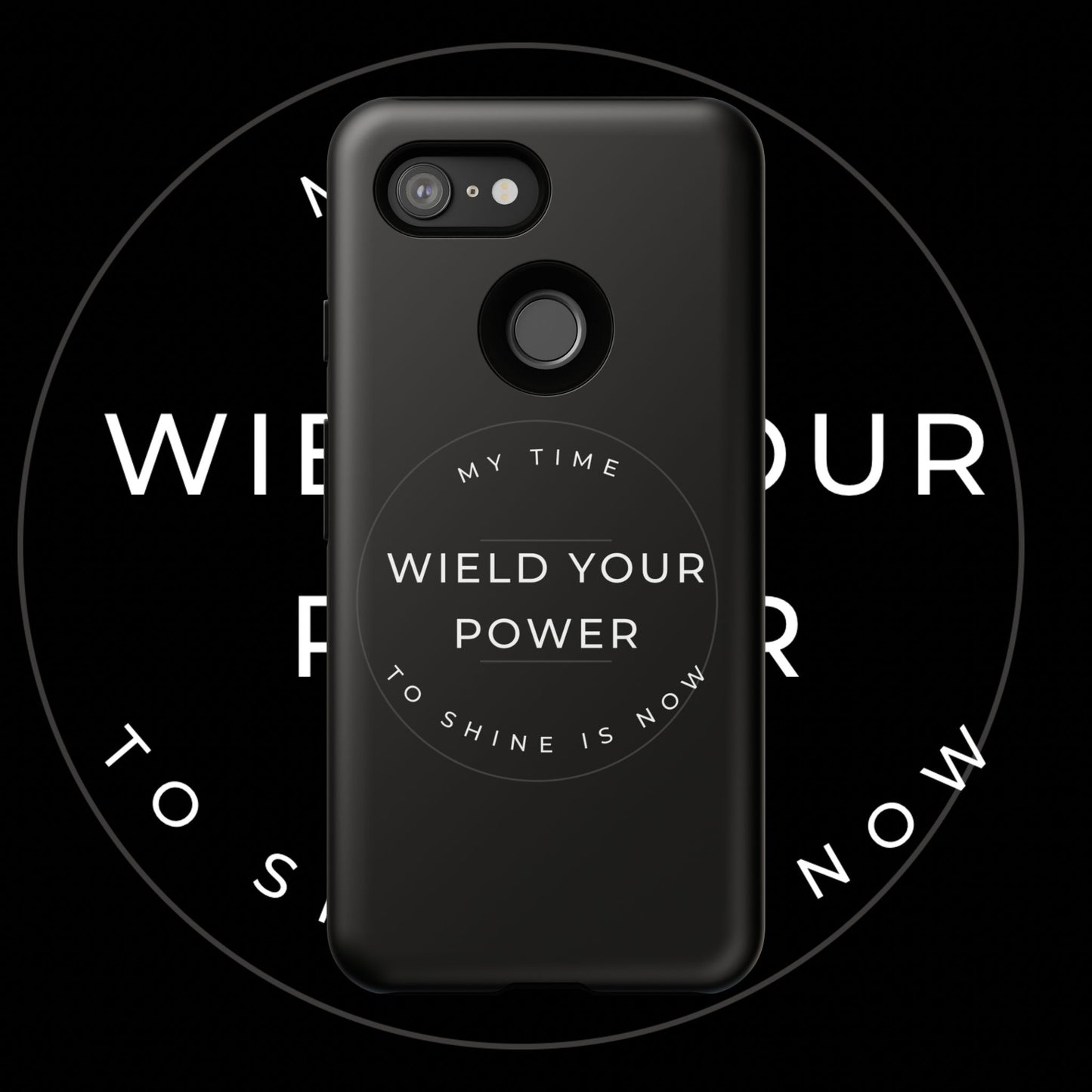Empowering Phone Case - "Wield Your Power"