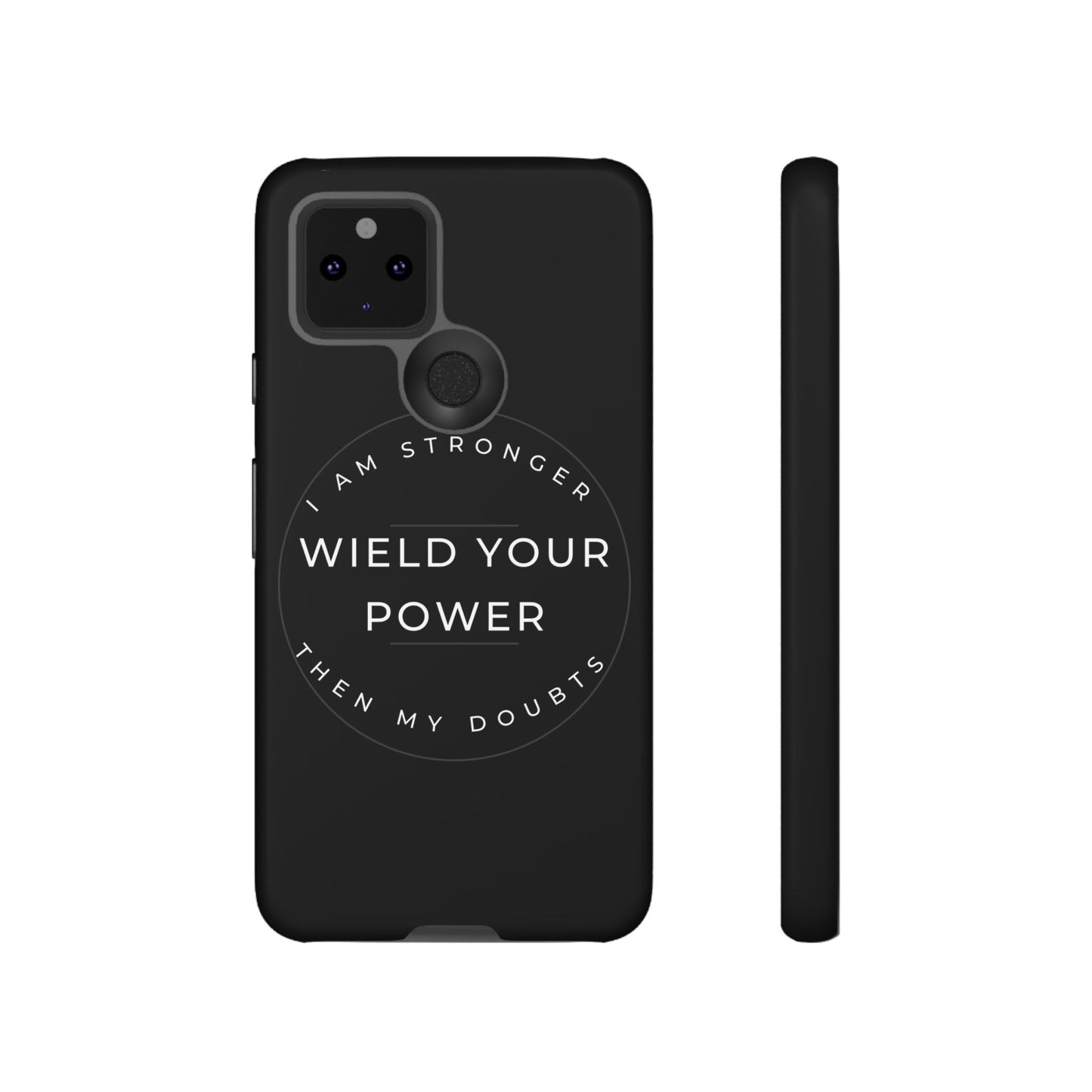 Empowering Phone Case - Wield Your Power I Am Stronger Then My Doubts
