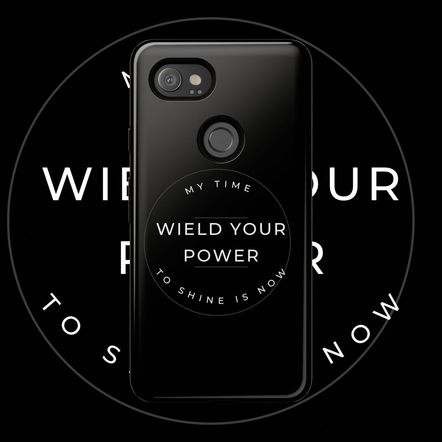 Empowering Phone Case - "Wield Your Power"