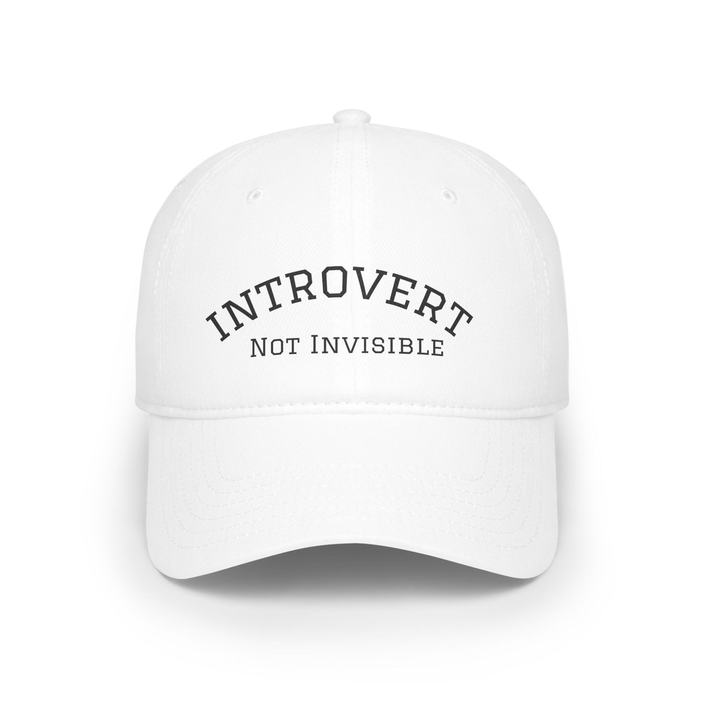 Introvert Not Invisible Low Profile Baseball Cap