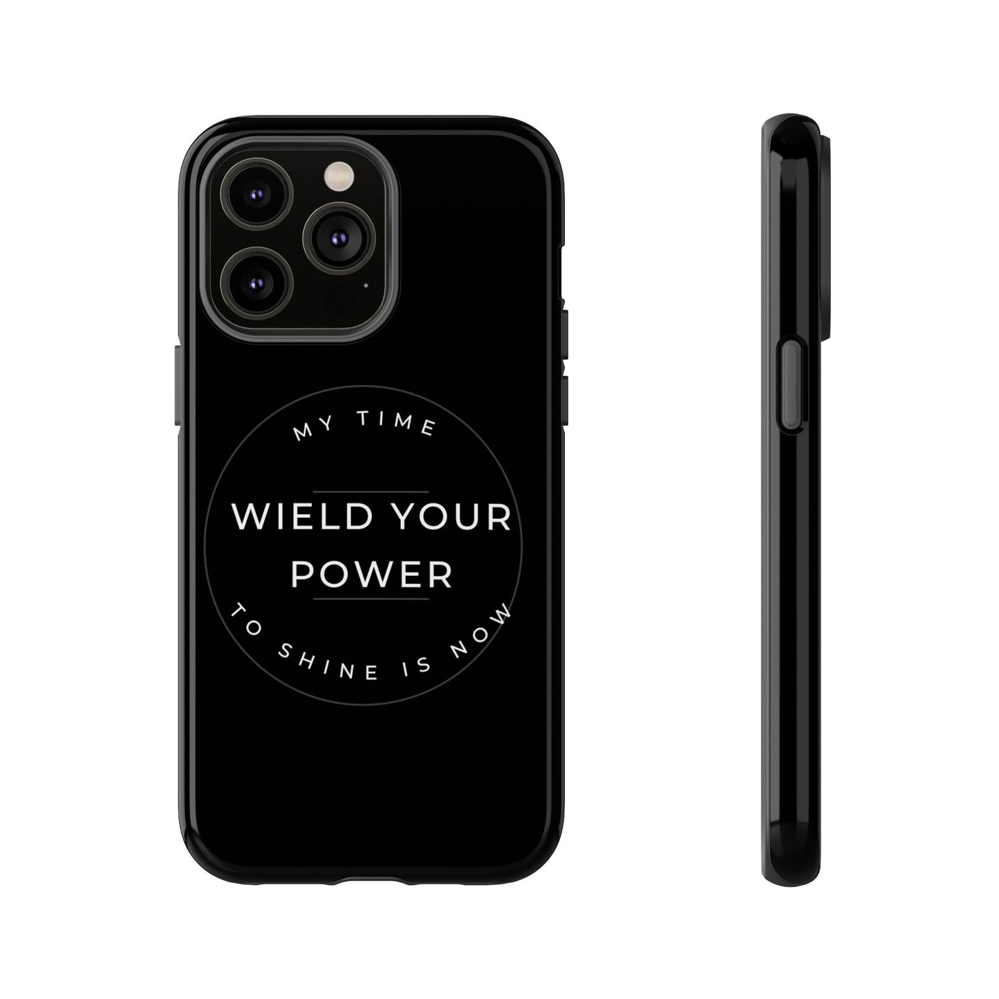 Empowering Phone Case - "Wield Your Power"