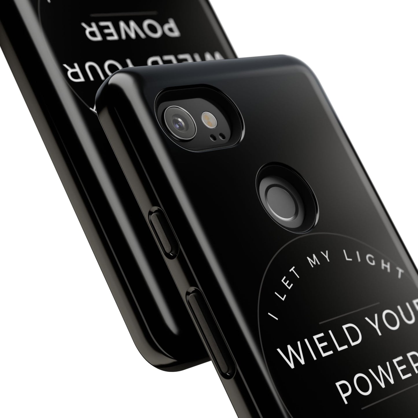 Inspirational Phone Case - Wield Your Power I Let My Light Lead The Way