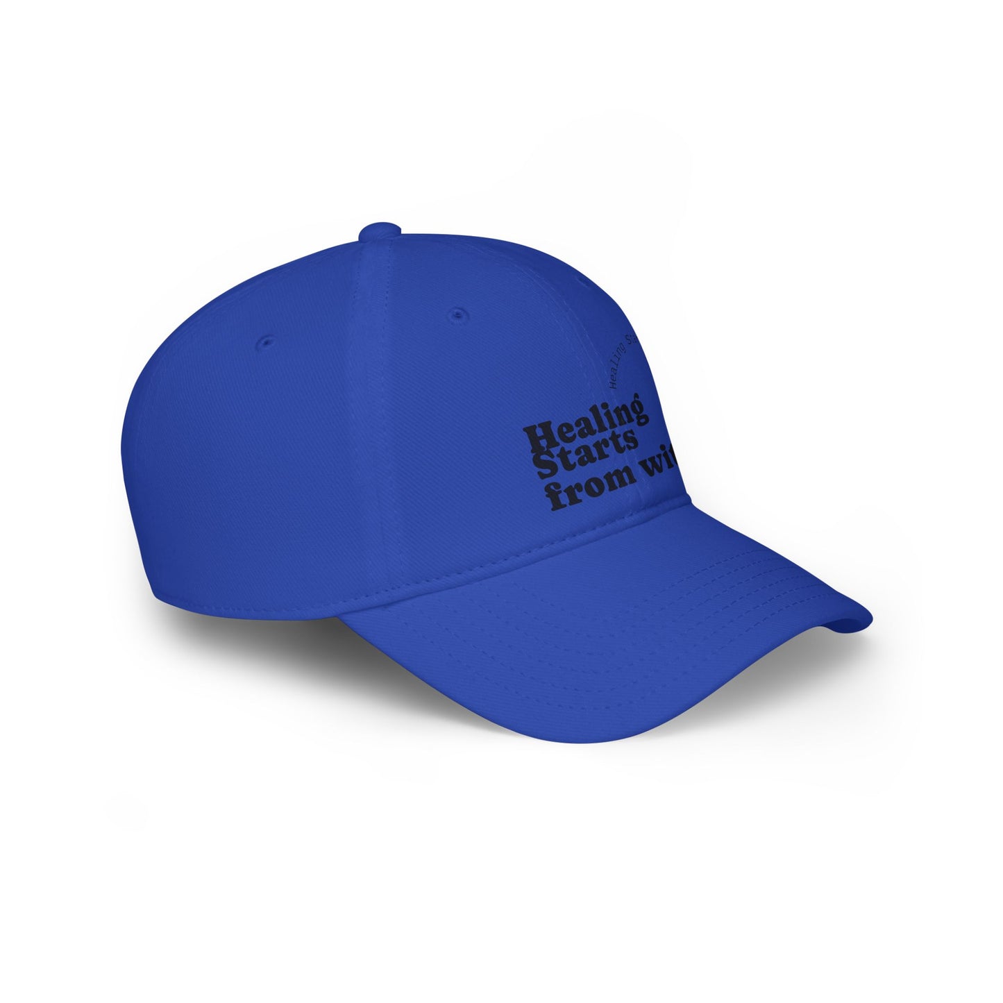 Healing Starts Fom Within- Low Profile Baseball Hat with Inspirational Quote