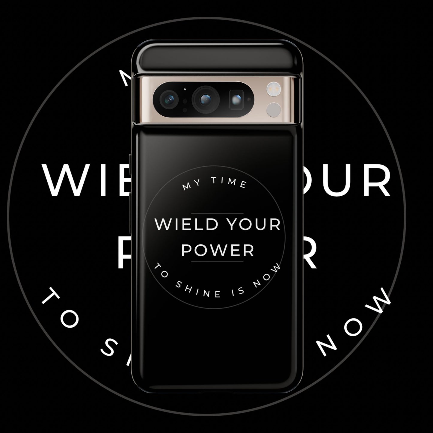 Empowering Phone Case - "Wield Your Power"