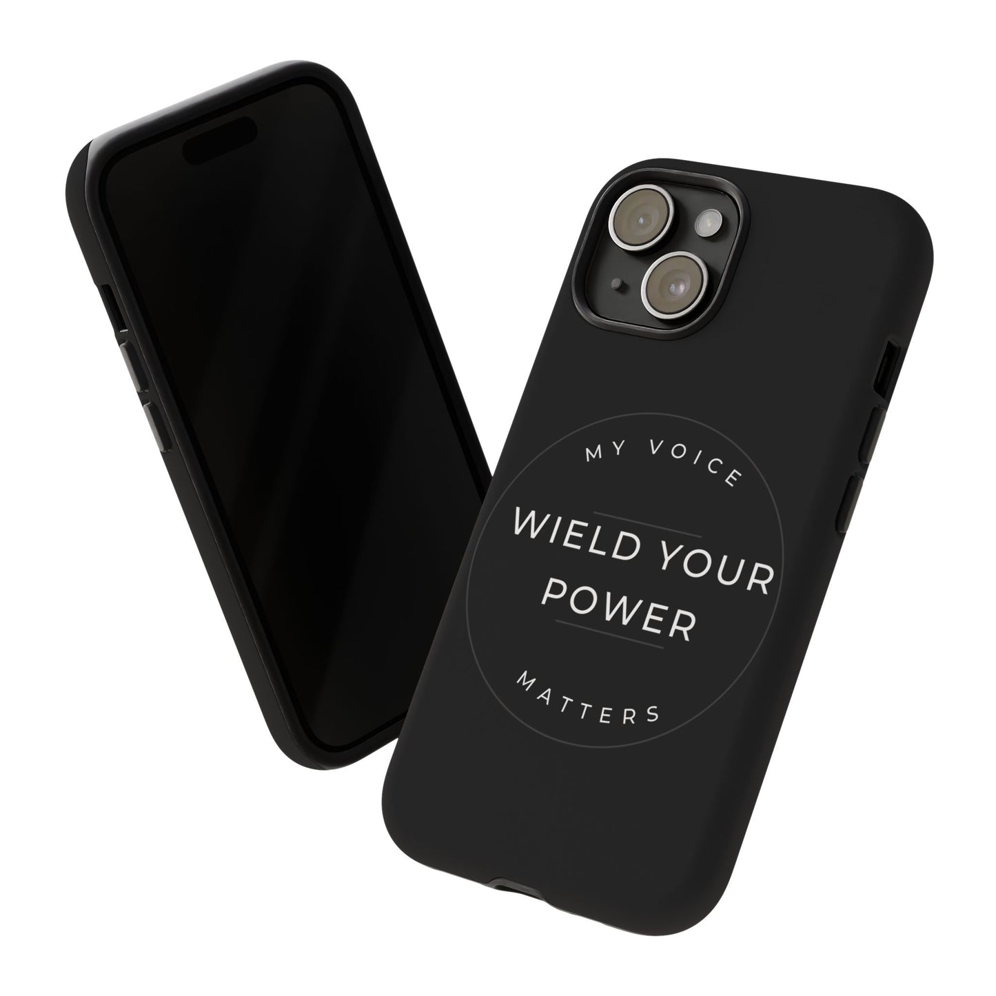 Empowering Phone Case - "Wield Your Power, My Voice Matters" - Tough Cases