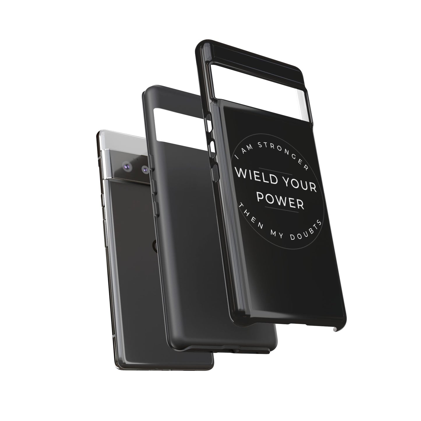 Empowering Phone Case - Wield Your Power I Am Stronger Then My Doubts