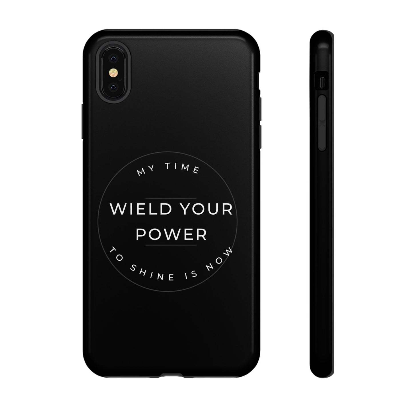 Empowering Phone Case - "Wield Your Power"