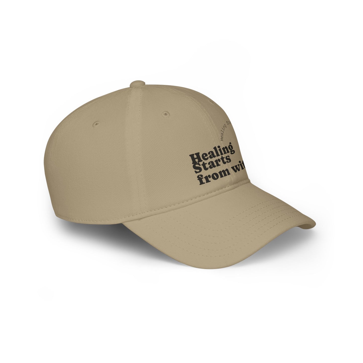 Healing Starts Fom Within- Low Profile Baseball Hat with Inspirational Quote