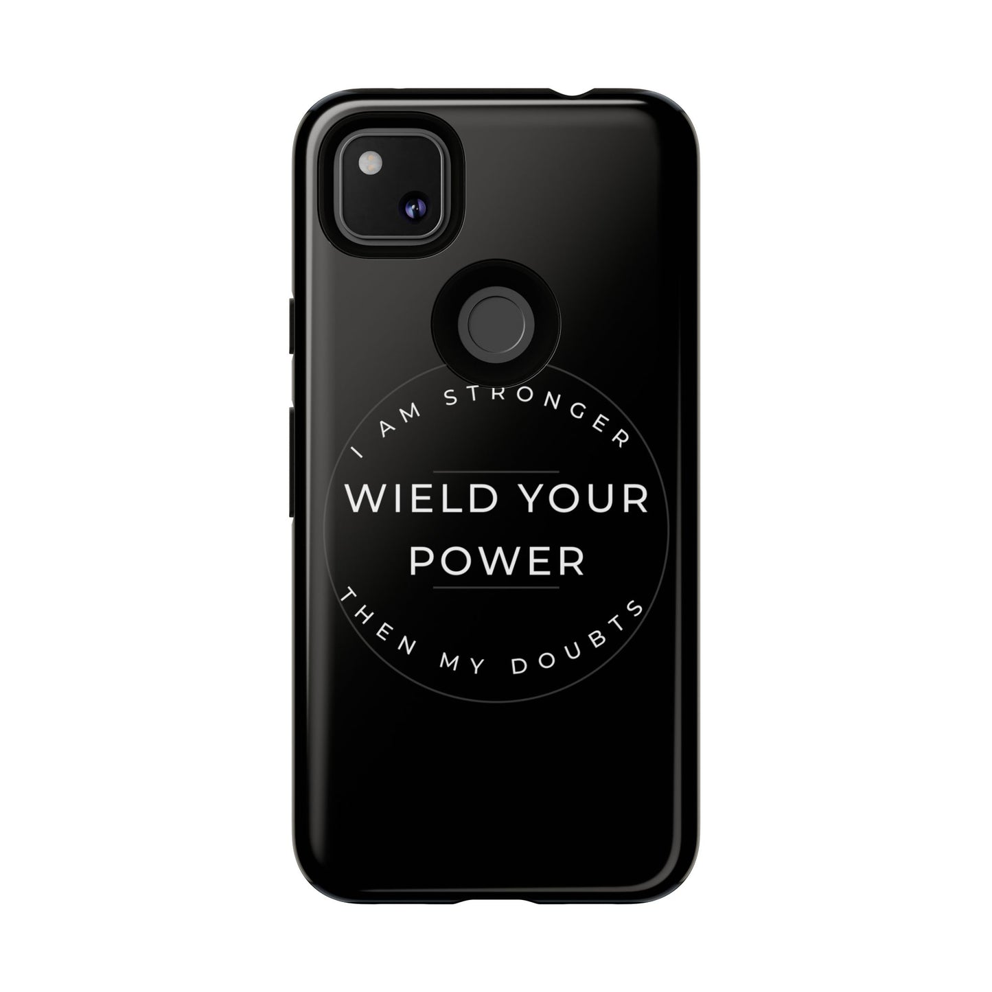Empowering Phone Case - Wield Your Power I Am Stronger Then My Doubts