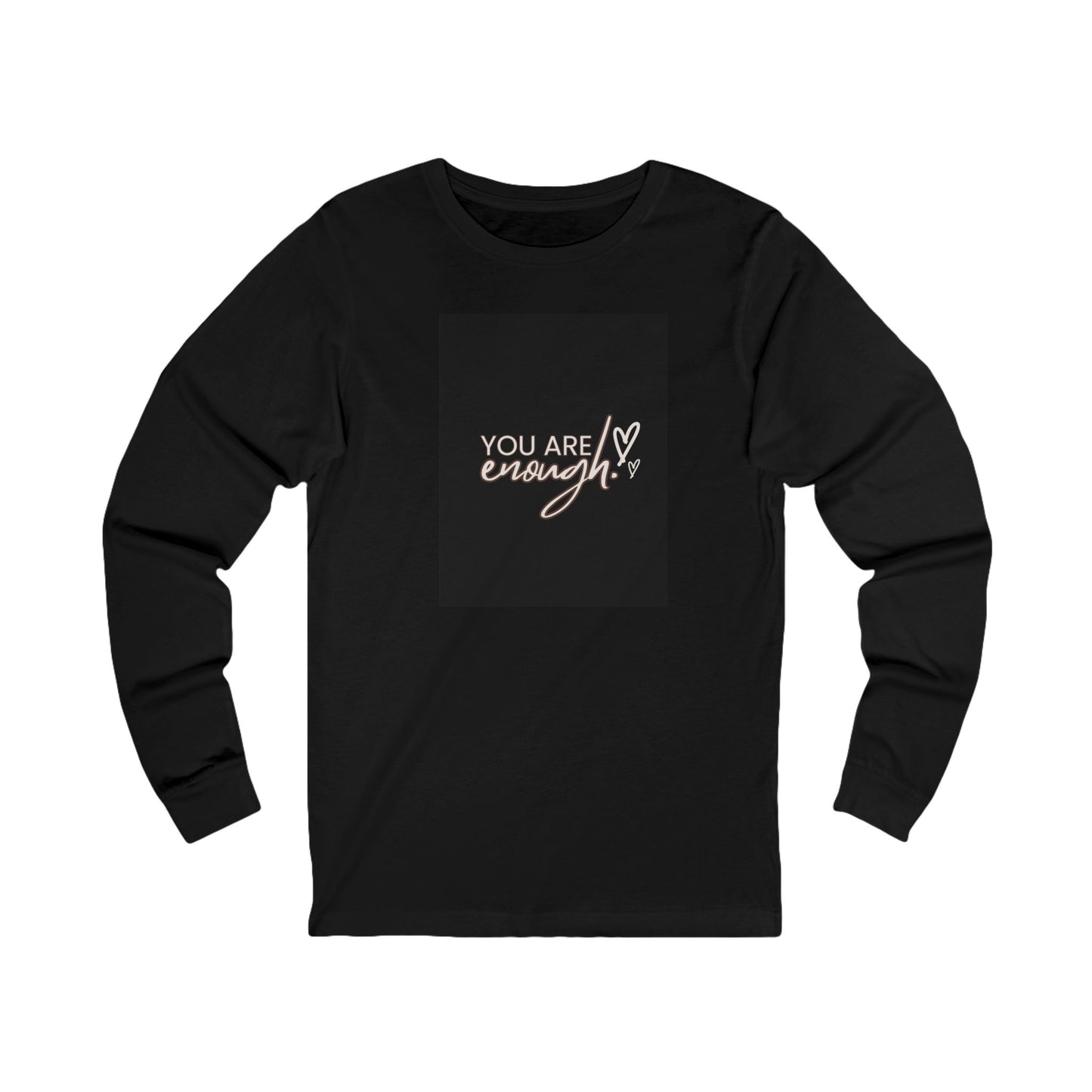 You Are Enough Unisex Long Sleeve Tee - Empowering Apparel for Self-Love