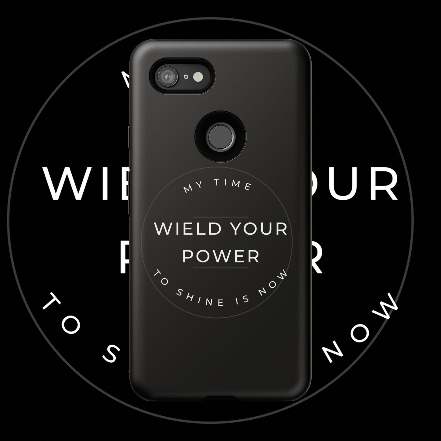 Empowering Phone Case - "Wield Your Power"