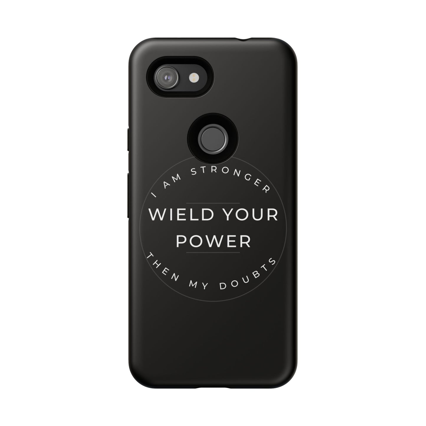 Empowering Phone Case - Wield Your Power I Am Stronger Then My Doubts