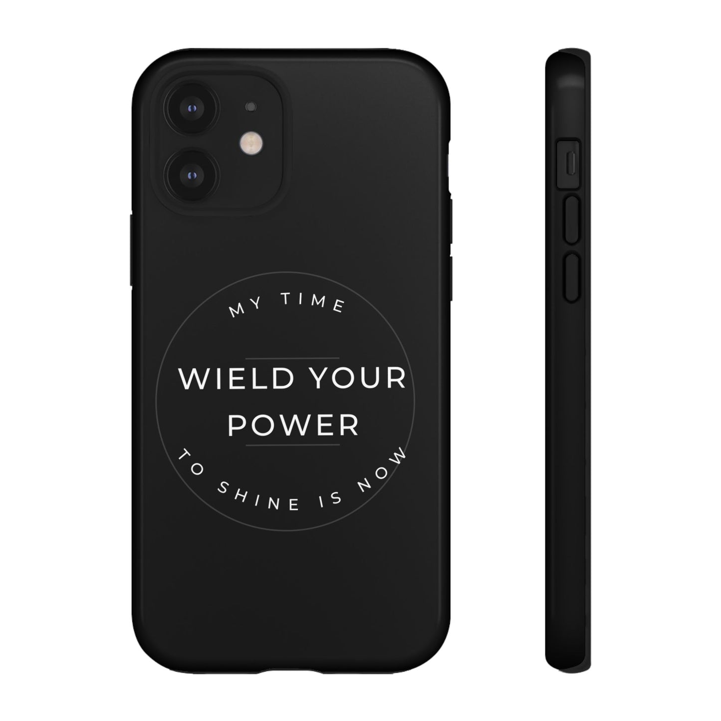 Empowering Phone Case - "Wield Your Power"