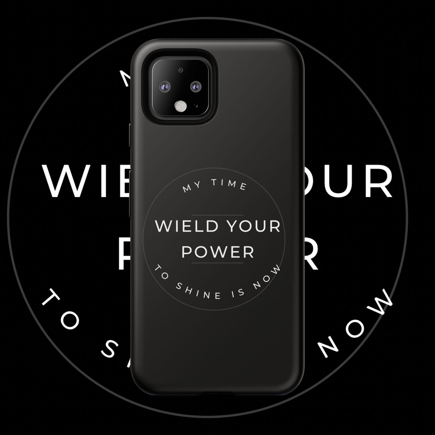 Empowering Phone Case - "Wield Your Power"