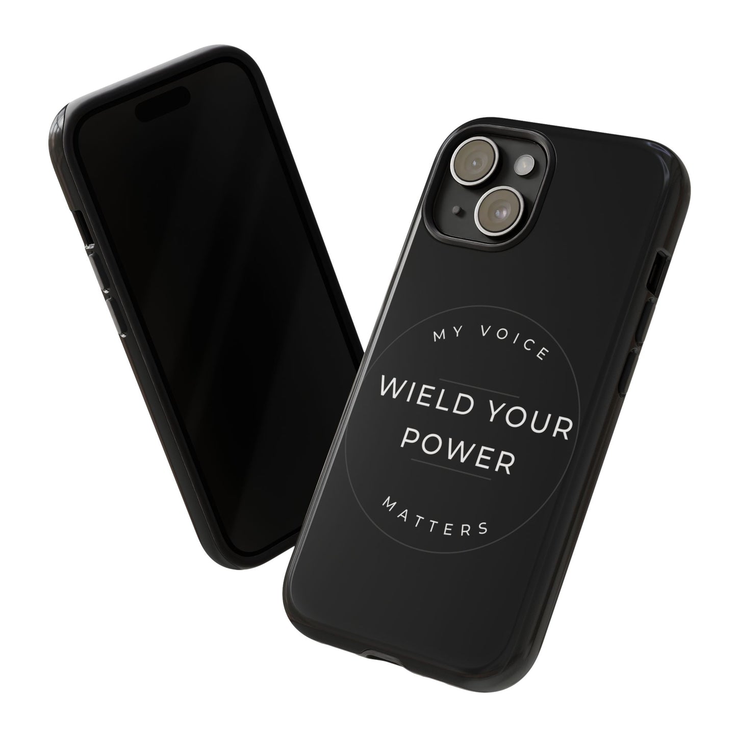 Empowering Phone Case - "Wield Your Power, My Voice Matters" - Tough Cases