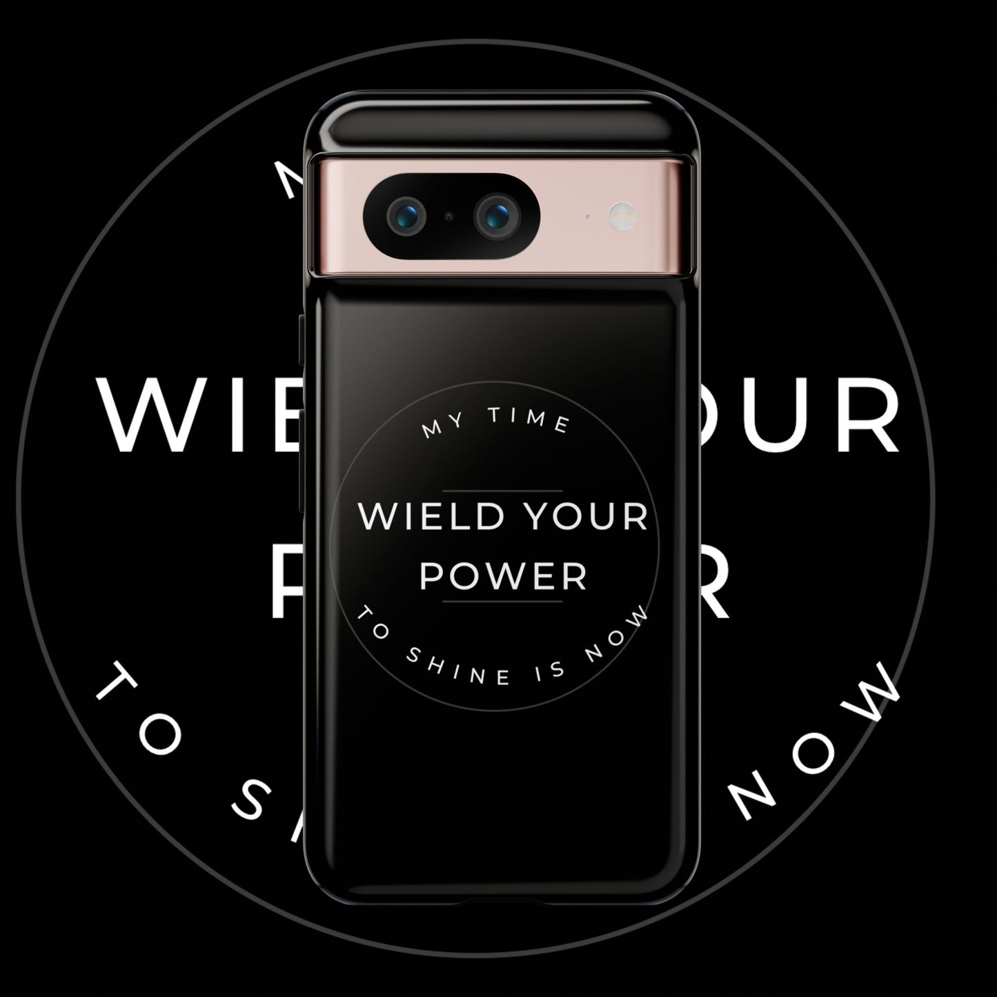 Empowering Phone Case - "Wield Your Power"