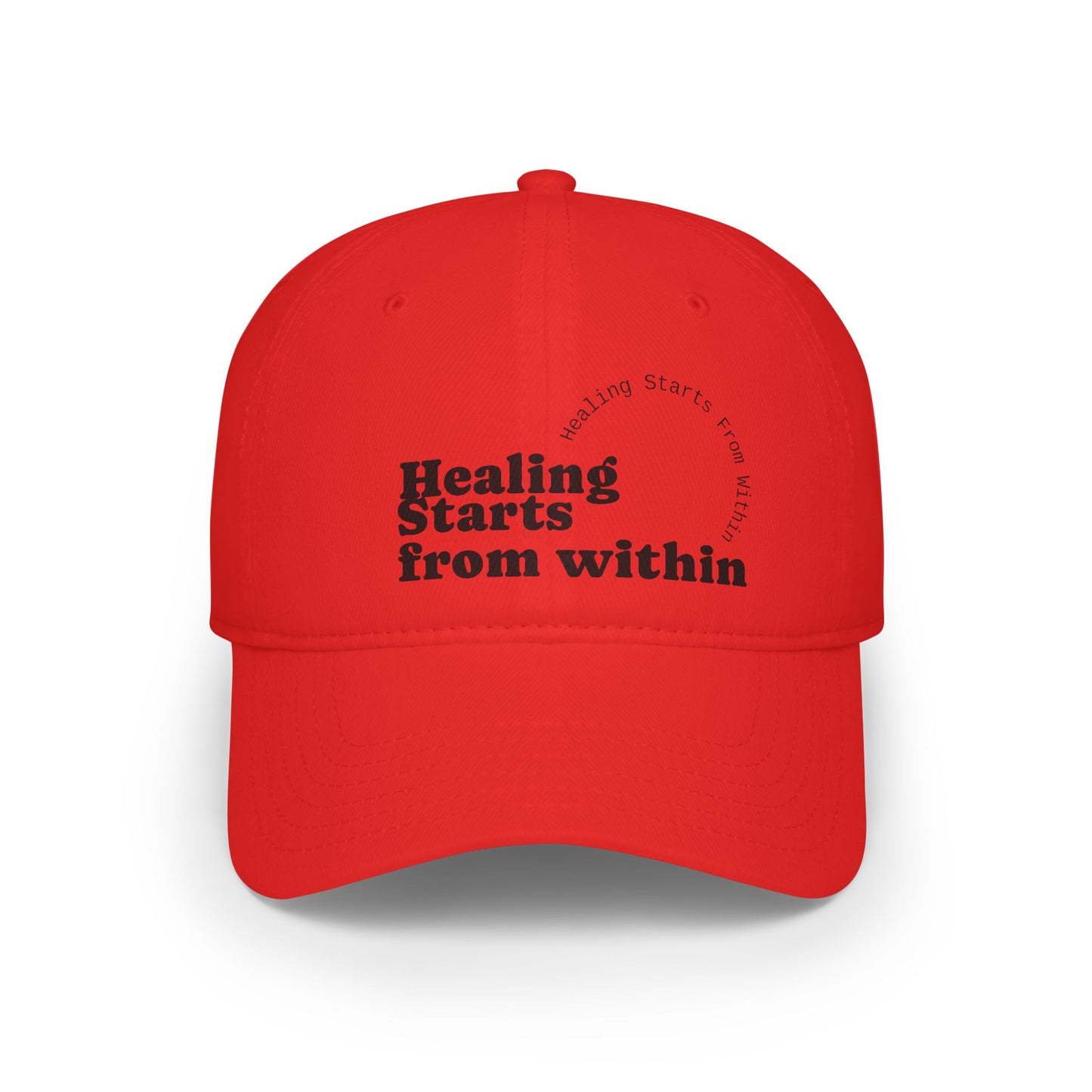 Healing Starts Fom Within- Low Profile Baseball Hat with Inspirational Quote