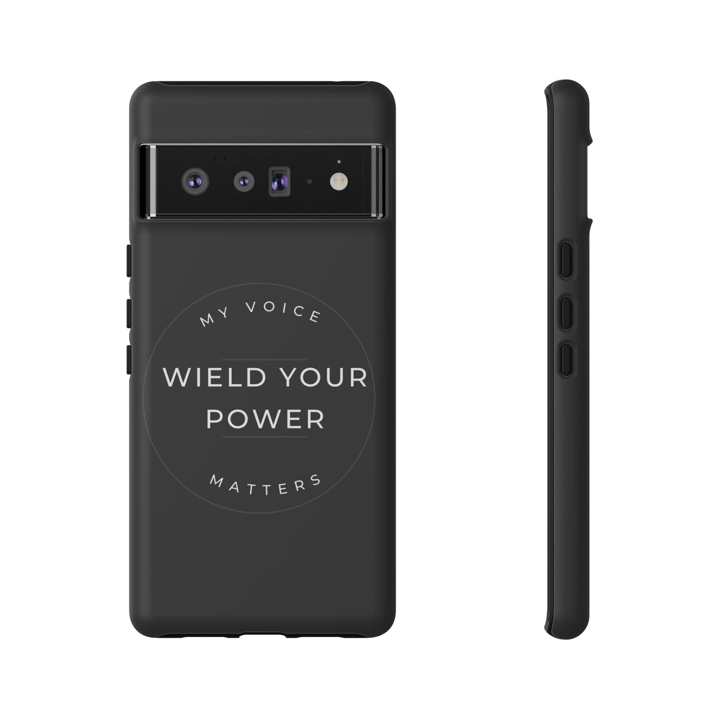 Empowering Phone Case - "Wield Your Power, My Voice Matters" - Tough Cases