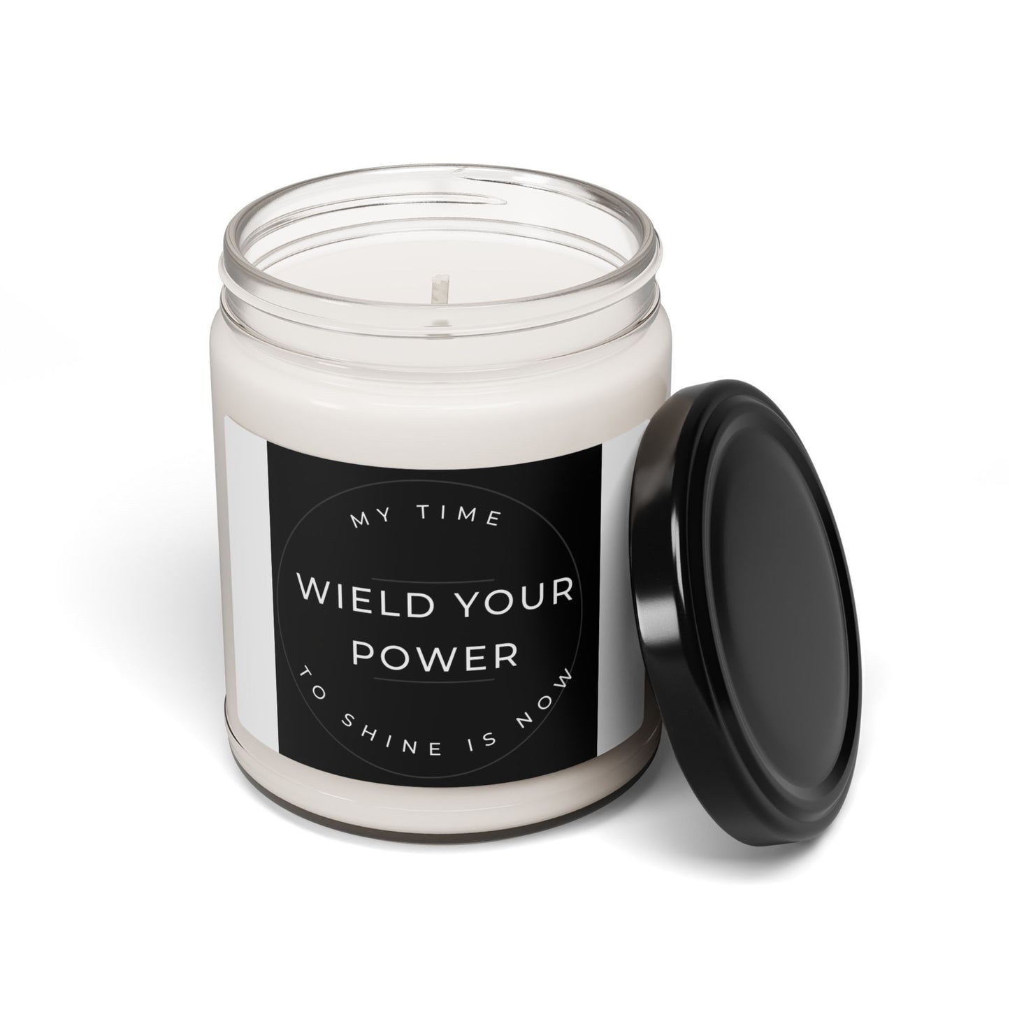 My Time To Shine Is Now Inspirational Scented Soy Candle - Wield Your Power, 9oz