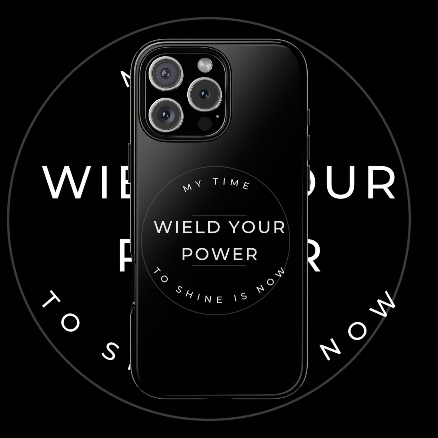 Empowering Phone Case - "Wield Your Power"