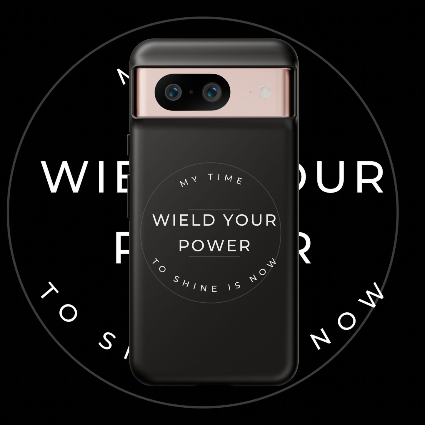 Empowering Phone Case - "Wield Your Power"