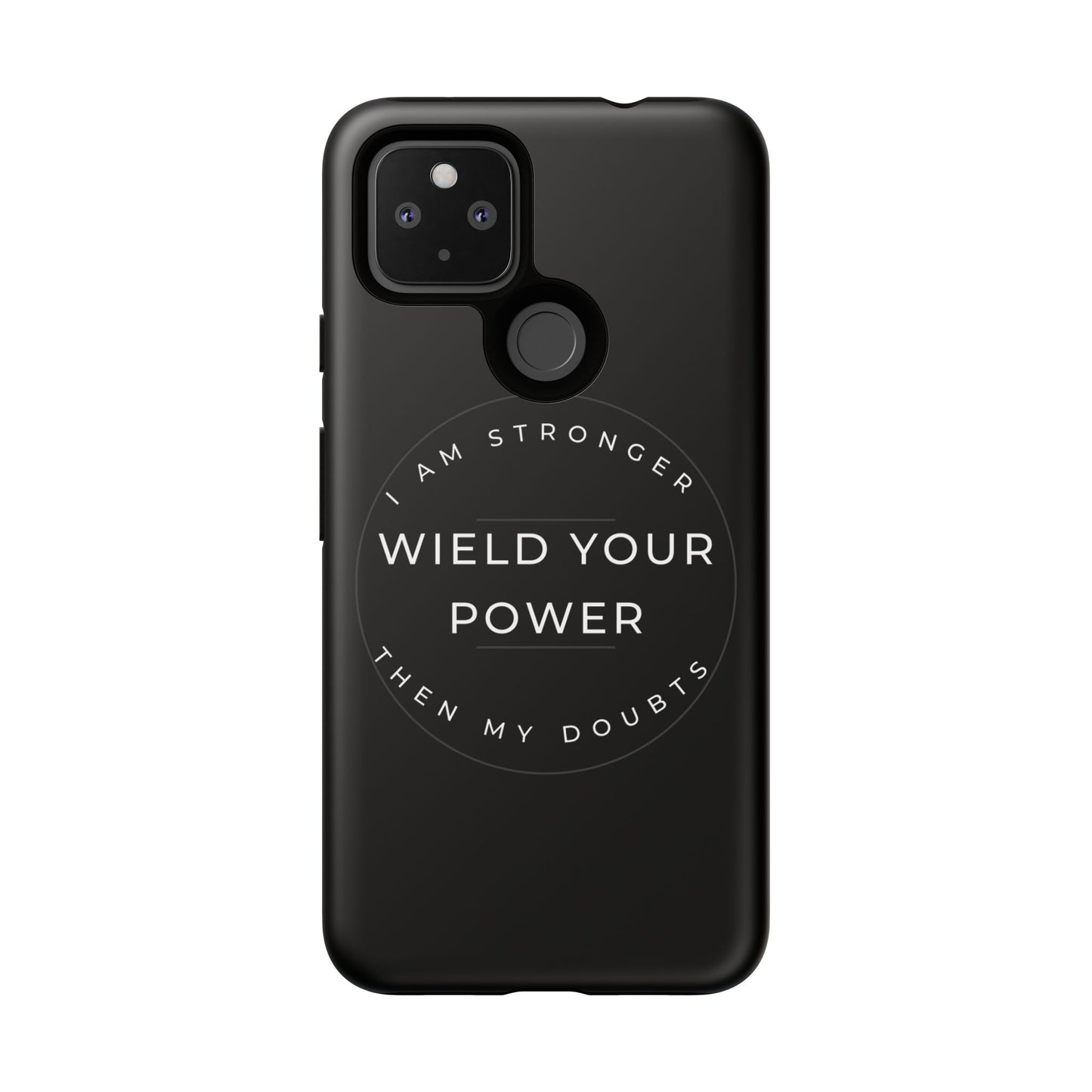 Empowering Phone Case - Wield Your Power I Am Stronger Then My Doubts