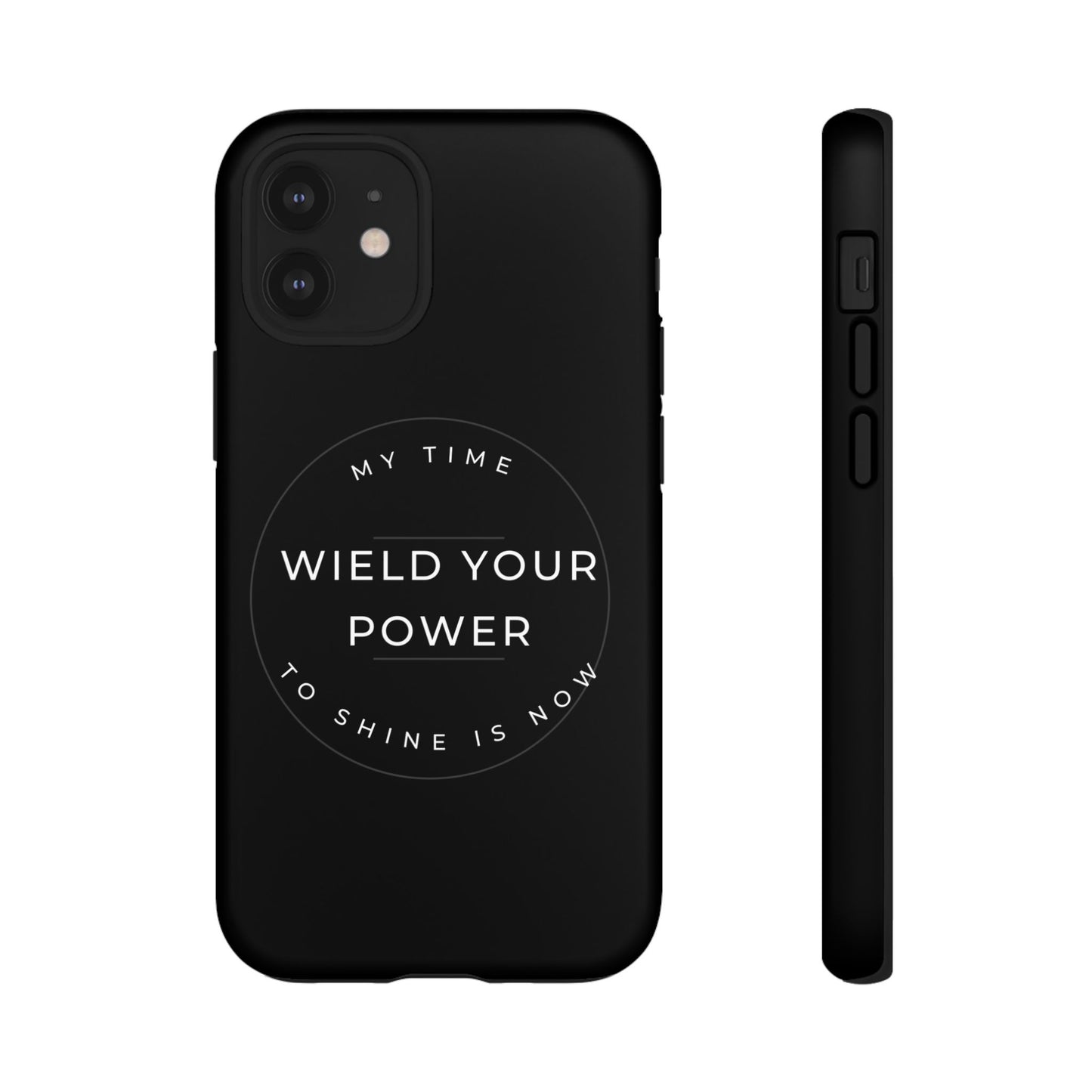 Empowering Phone Case - "Wield Your Power"