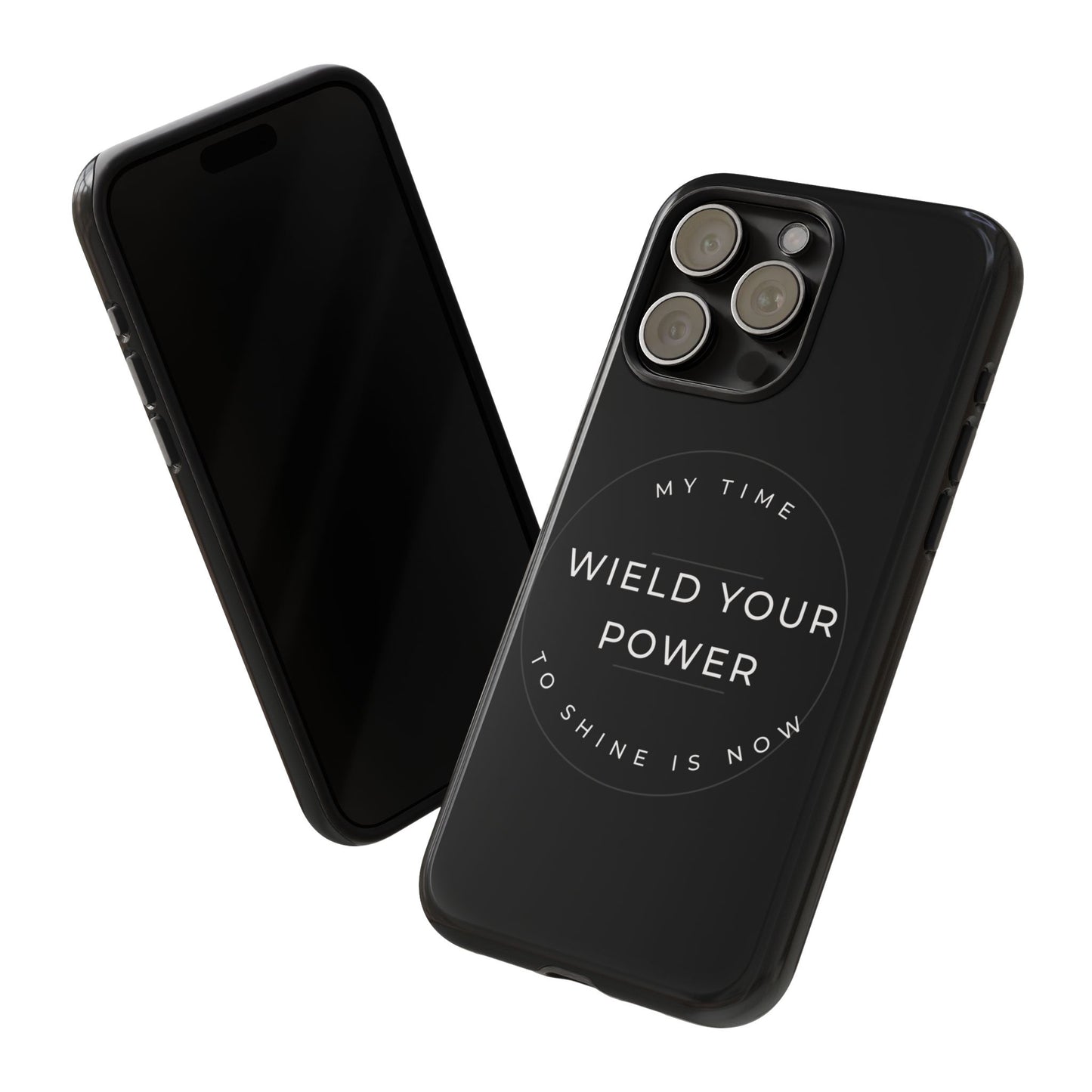 Empowering Phone Case - "Wield Your Power"