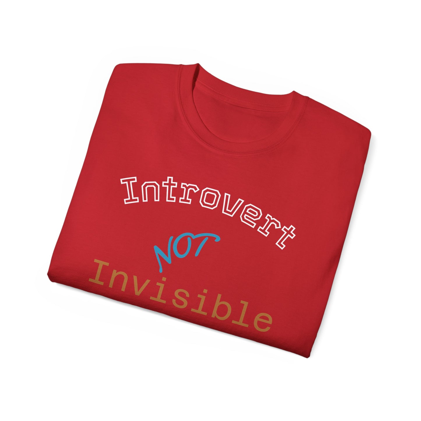 Introvert Not Invisible Unisex Ultra Cotton Tee - Casual Statement Shirt for Introverts