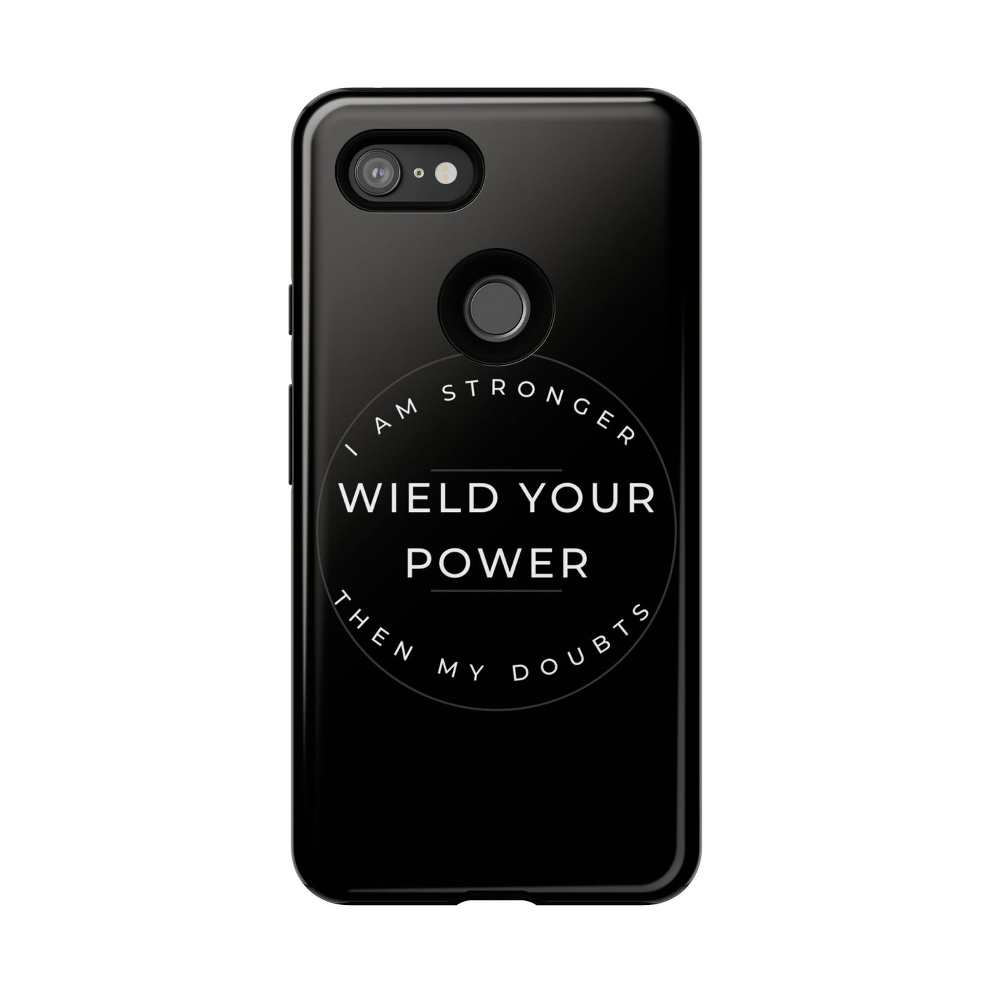 Empowering Phone Case - Wield Your Power I Am Stronger Then My Doubts