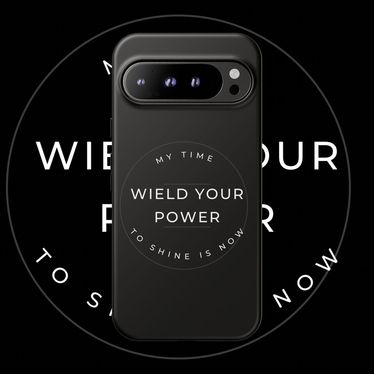Empowering Phone Case - "Wield Your Power"