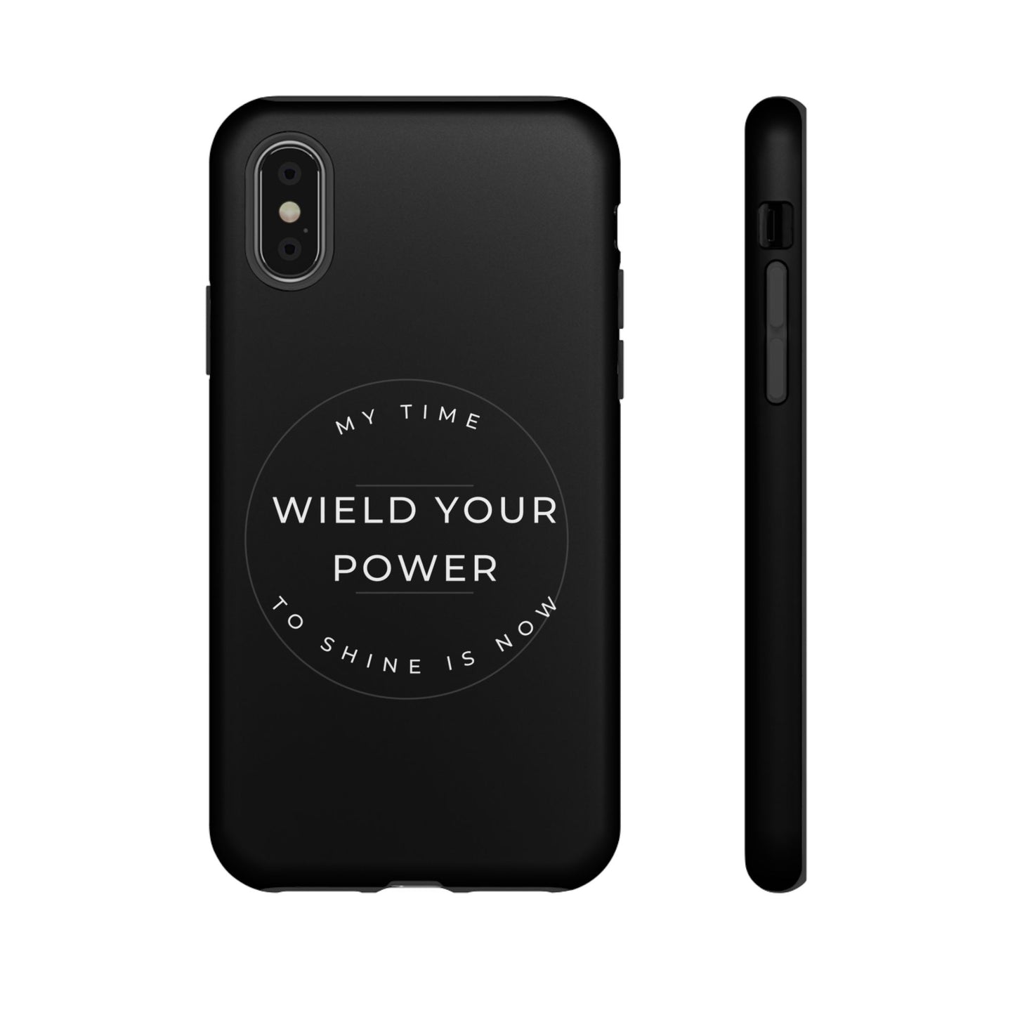 Empowering Phone Case - "Wield Your Power"