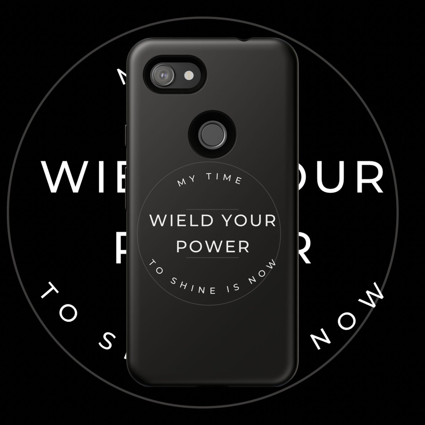 Empowering Phone Case - "Wield Your Power"