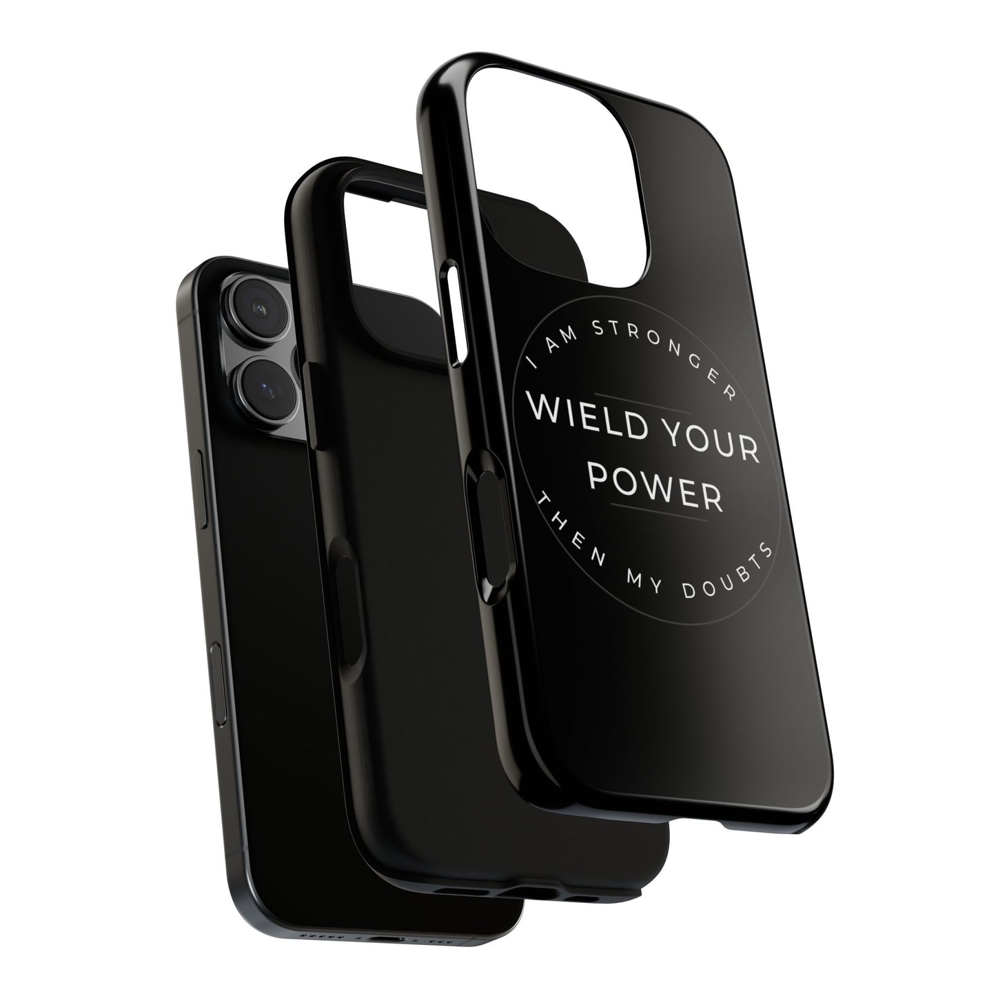 Empowering Phone Case - Wield Your Power I Am Stronger Then My Doubts