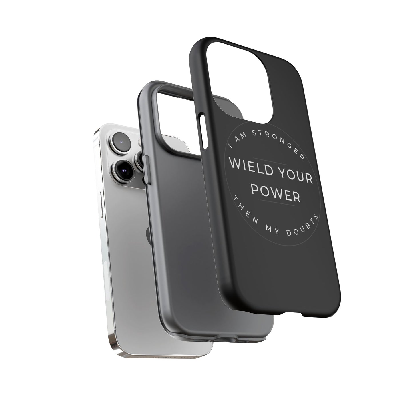Empowering Phone Case - Wield Your Power I Am Stronger Then My Doubts