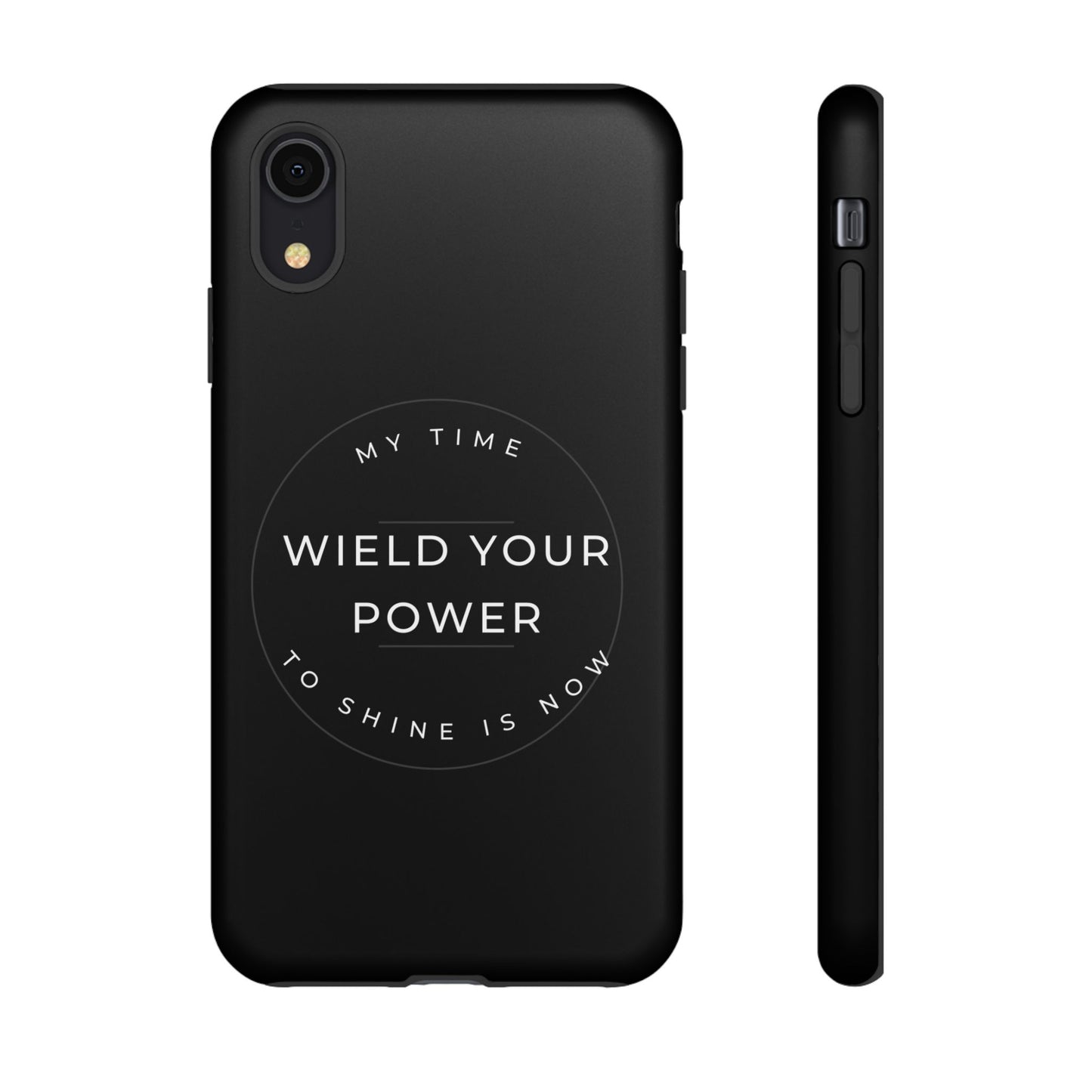Empowering Phone Case - "Wield Your Power"