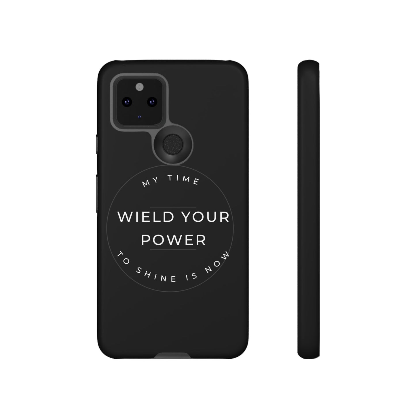 Empowering Phone Case - "Wield Your Power"