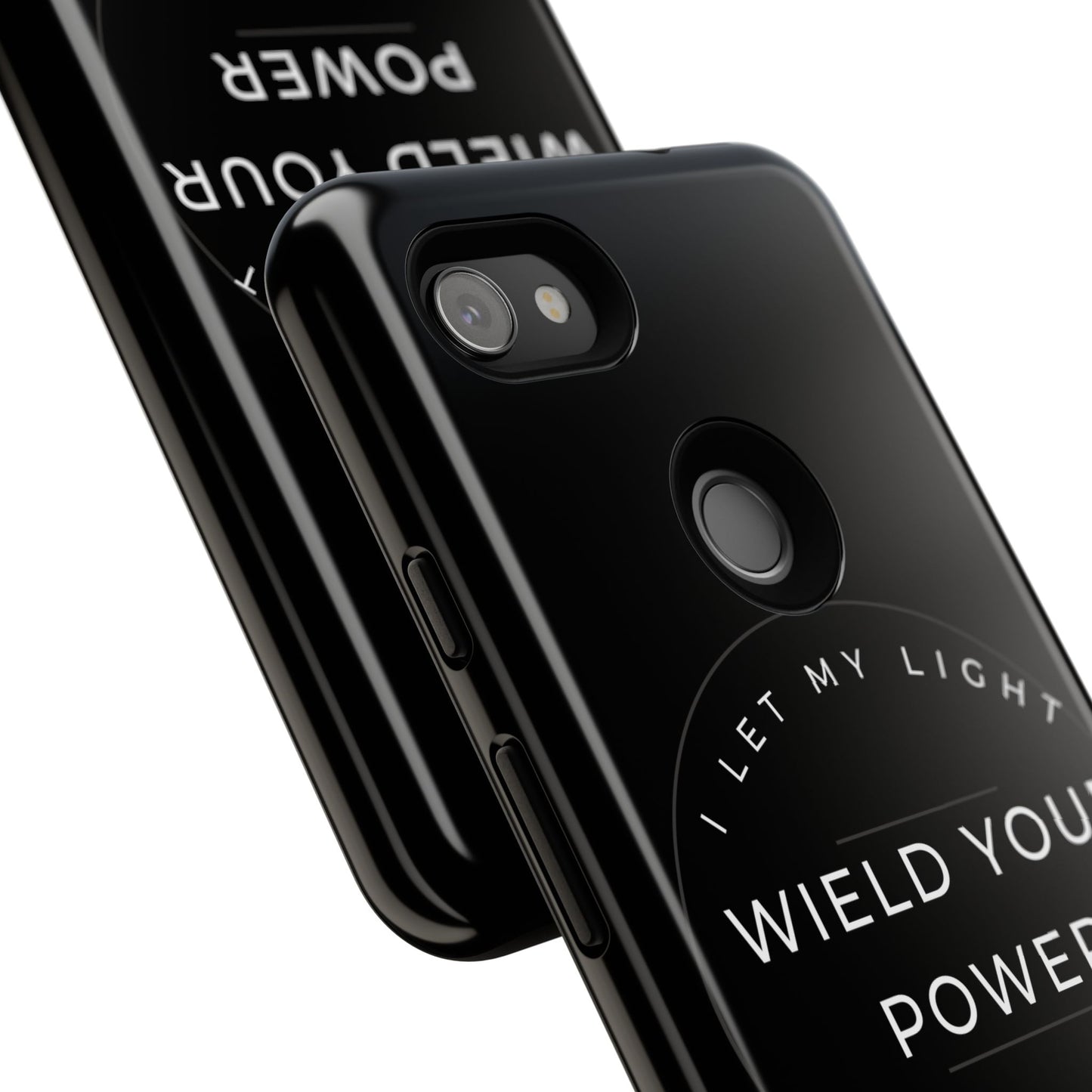 Inspirational Phone Case - Wield Your Power I Let My Light Lead The Way