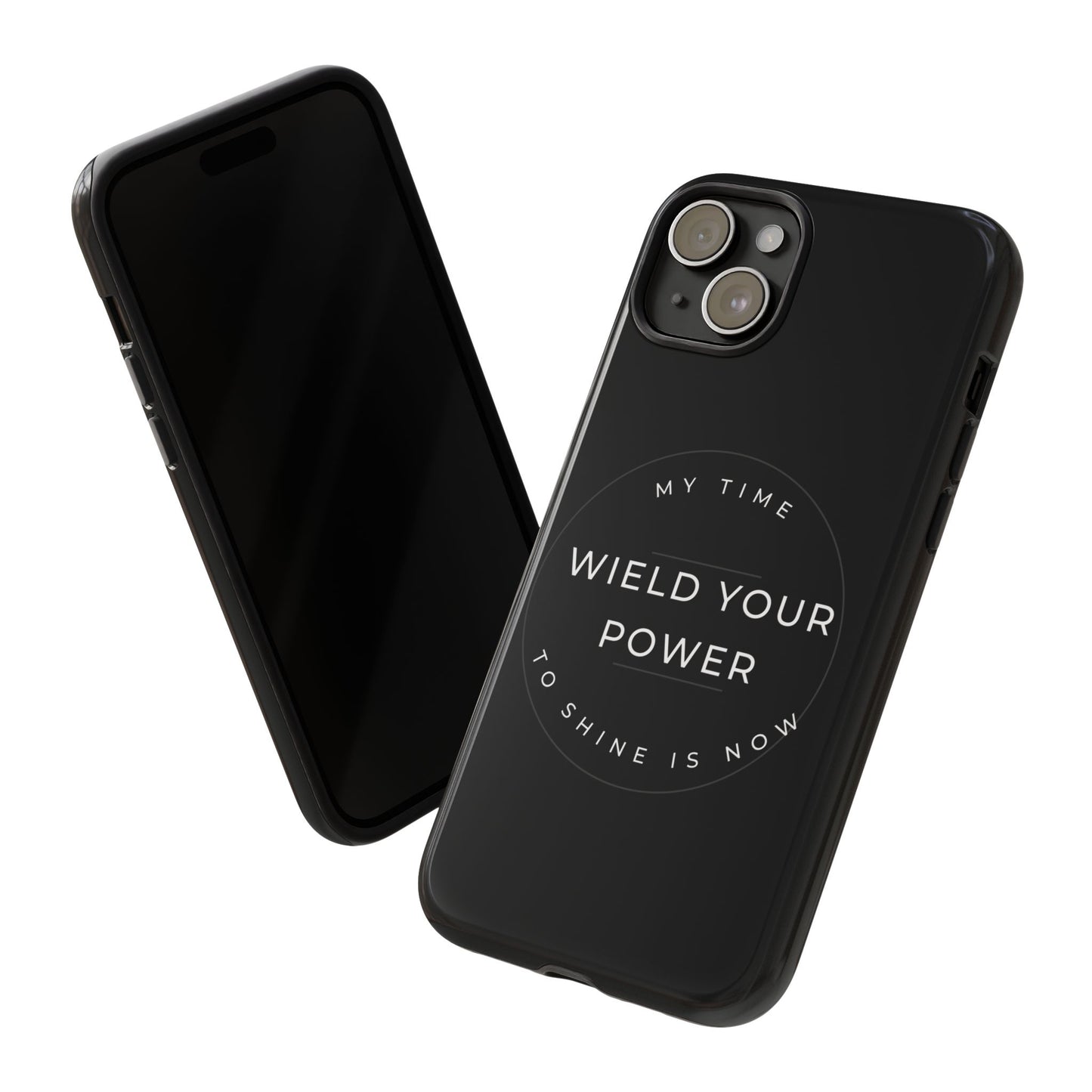 Empowering Phone Case - "Wield Your Power"