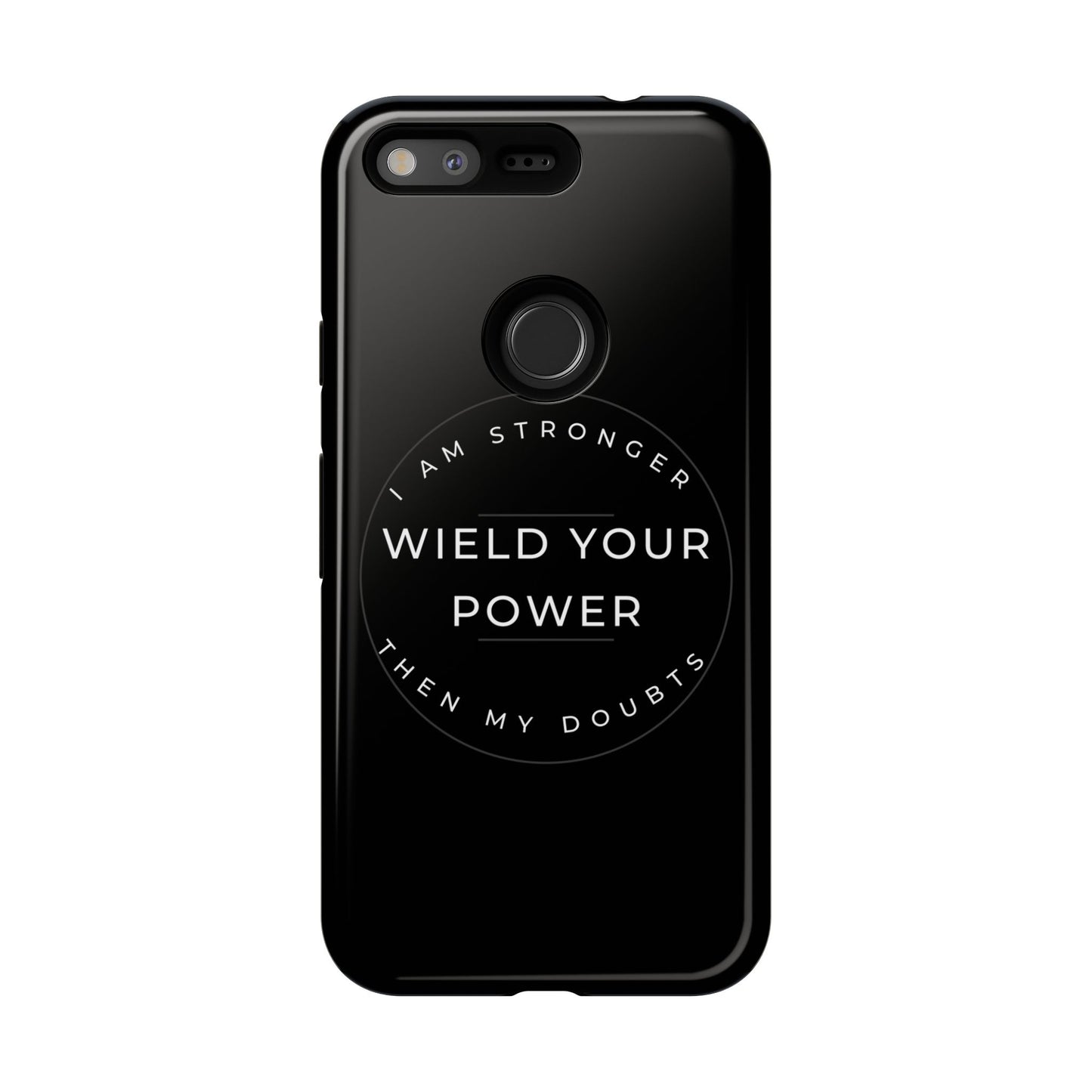 Empowering Phone Case - Wield Your Power I Am Stronger Then My Doubts