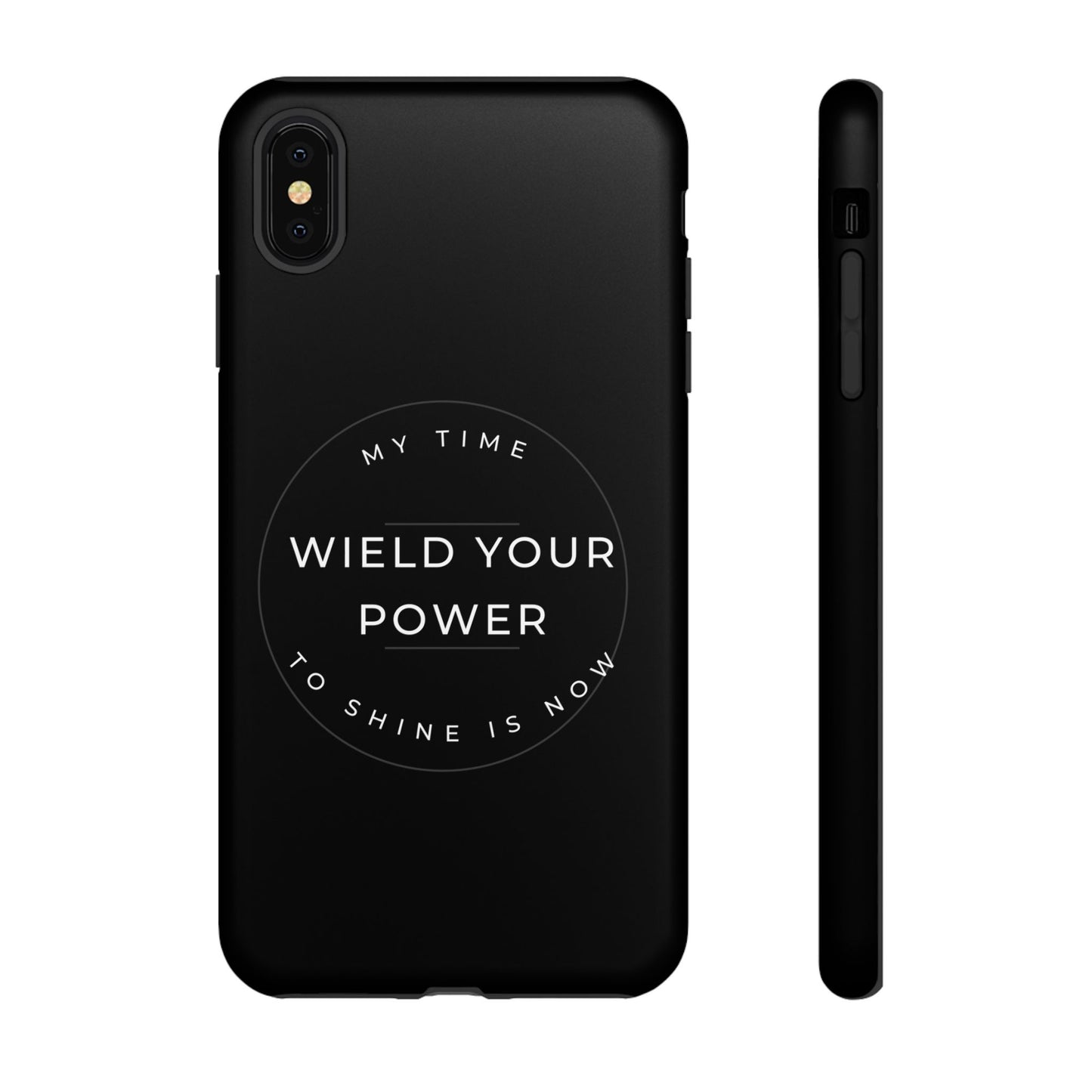 Empowering Phone Case - "Wield Your Power"