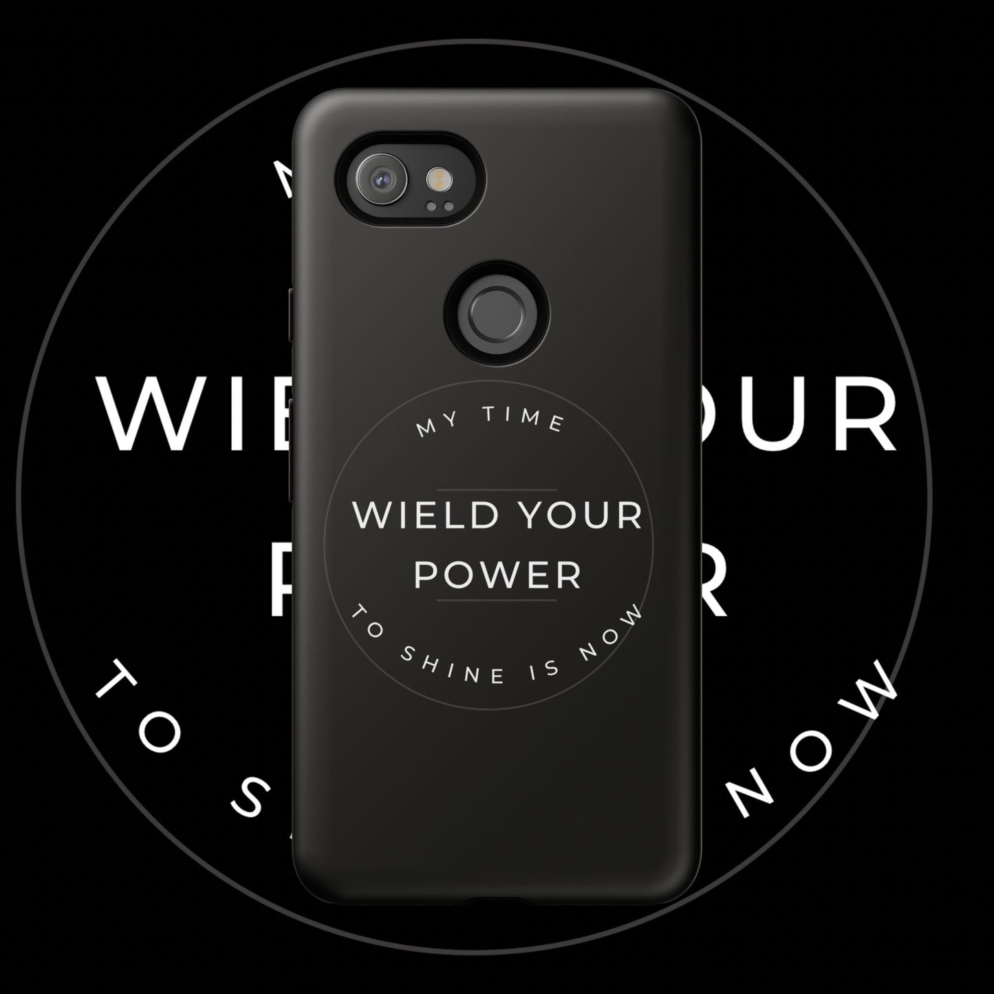 Empowering Phone Case - "Wield Your Power"