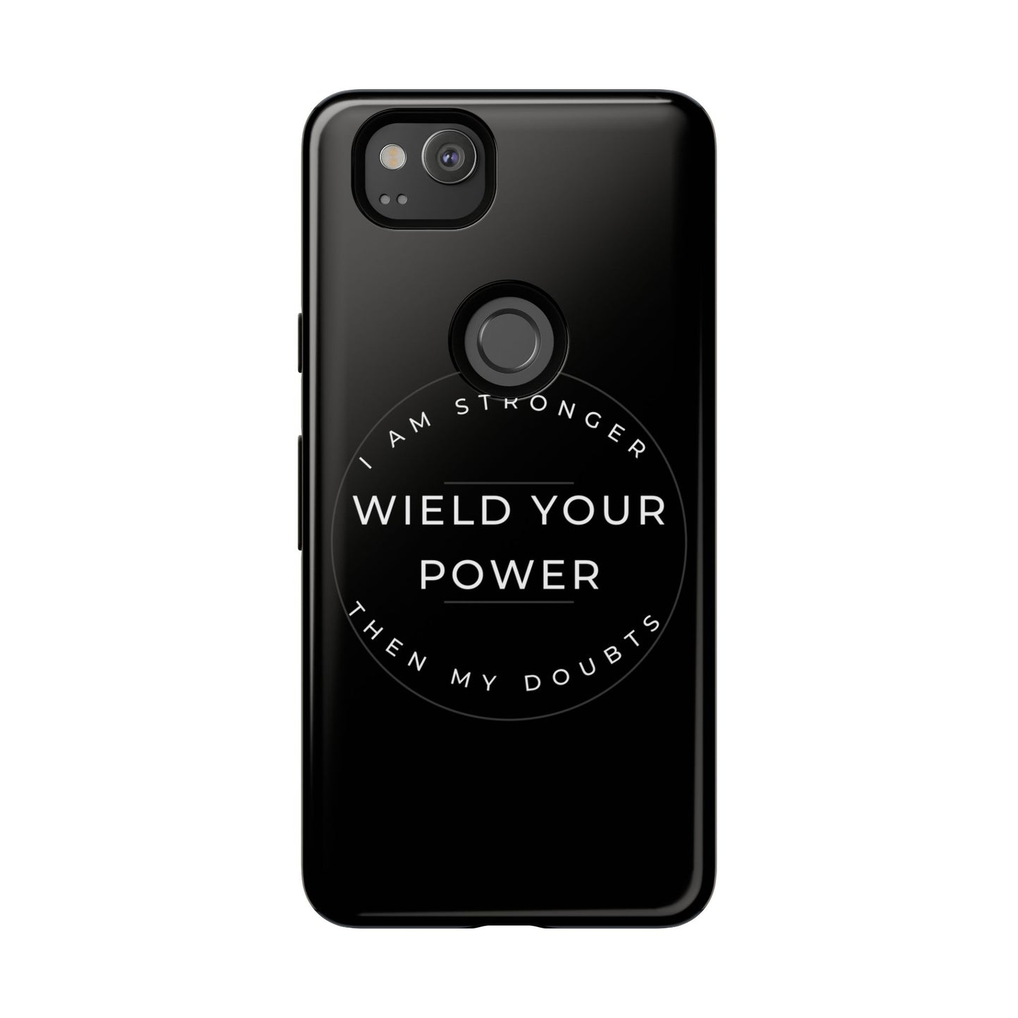 Empowering Phone Case - Wield Your Power I Am Stronger Then My Doubts