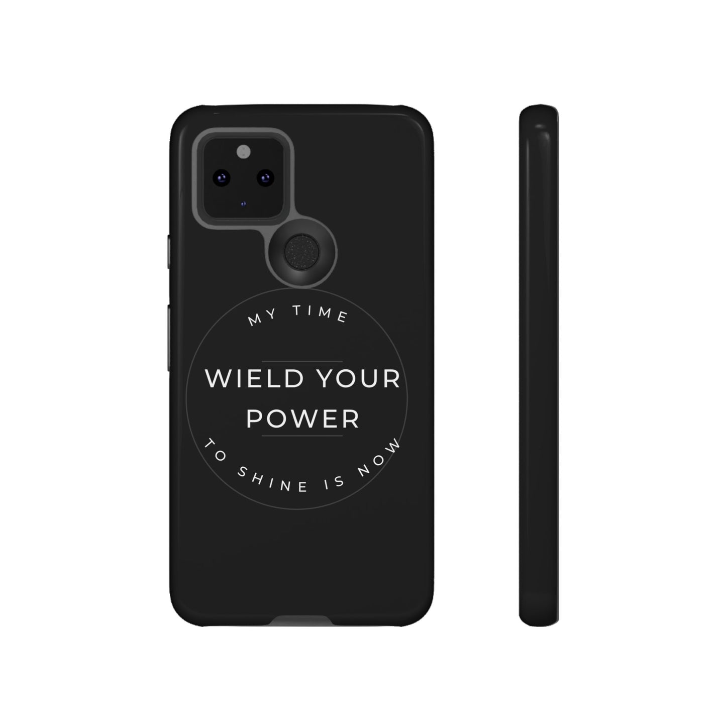 Empowering Phone Case - "Wield Your Power"