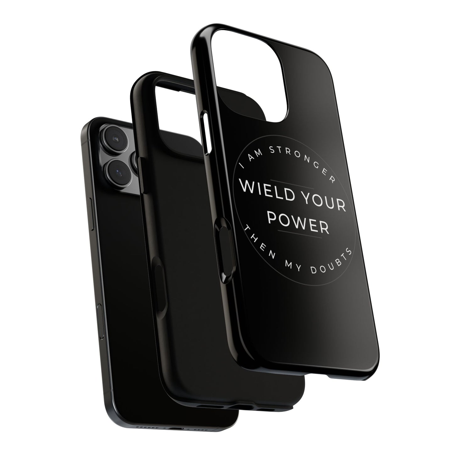Empowering Phone Case - Wield Your Power I Am Stronger Then My Doubts