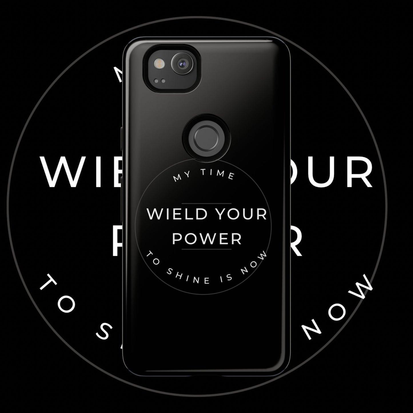 Empowering Phone Case - "Wield Your Power"