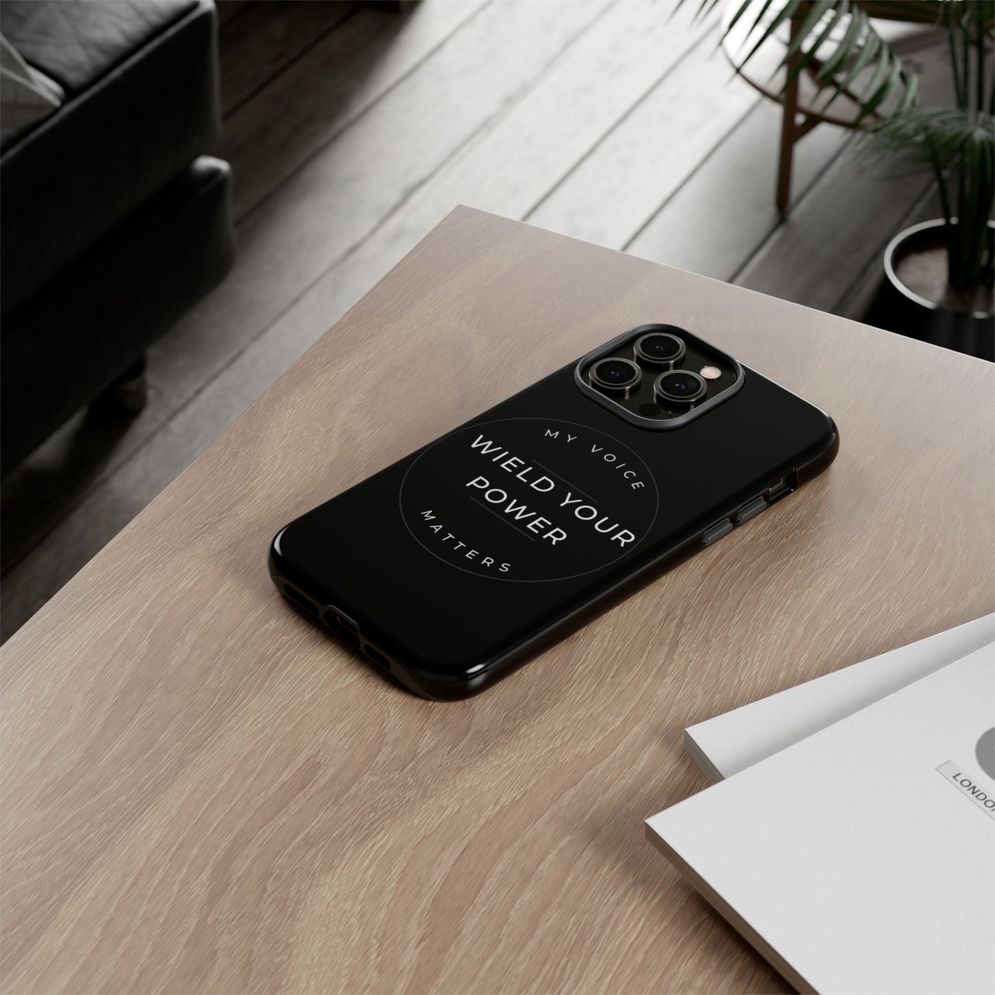 Empowering Phone Case - "Wield Your Power, My Voice Matters" - Tough Cases