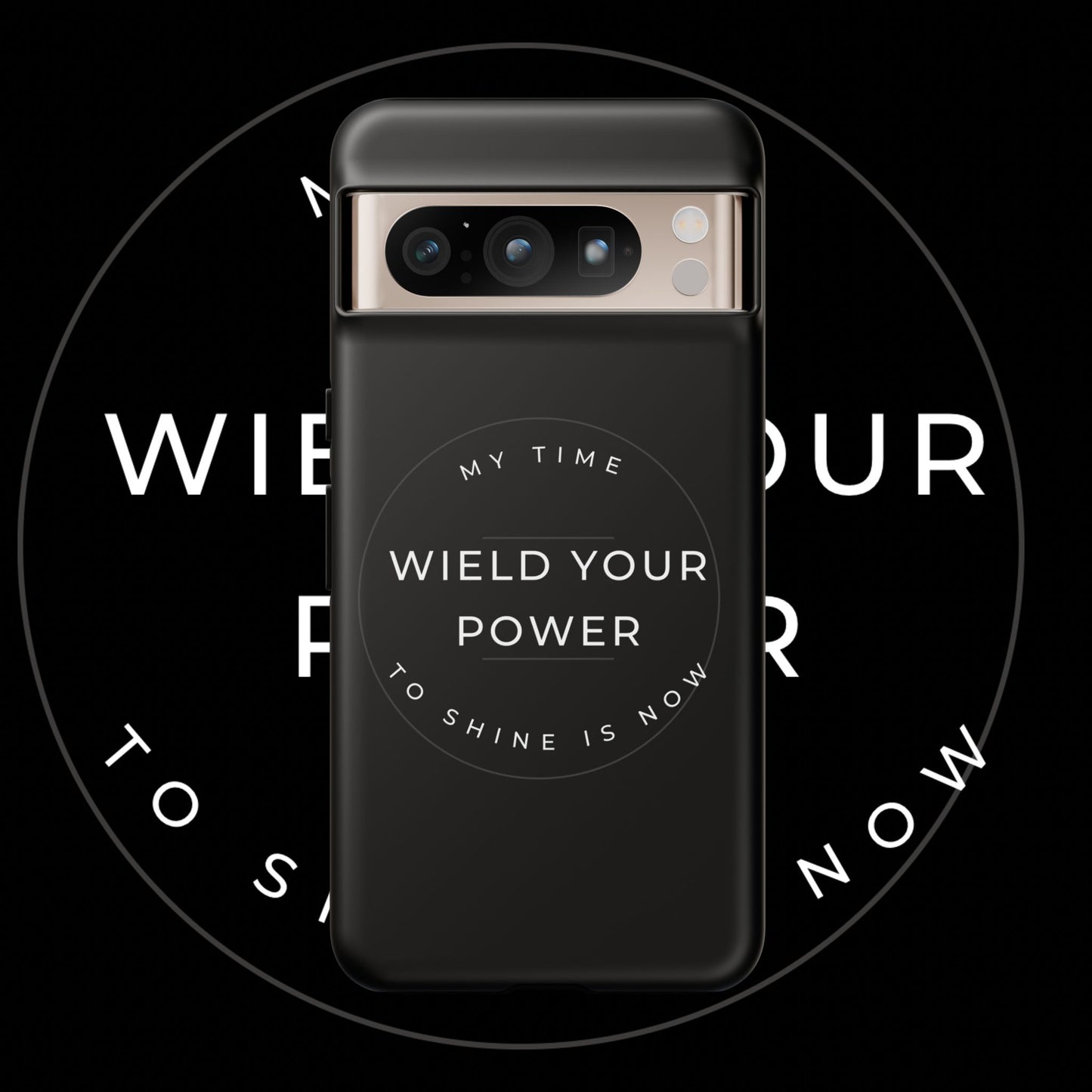 Empowering Phone Case - "Wield Your Power"