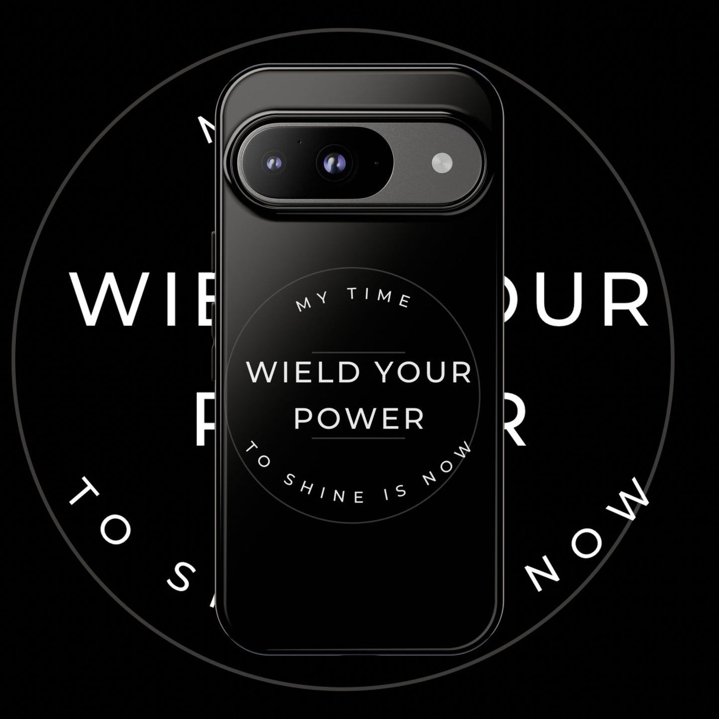 Empowering Phone Case - "Wield Your Power"