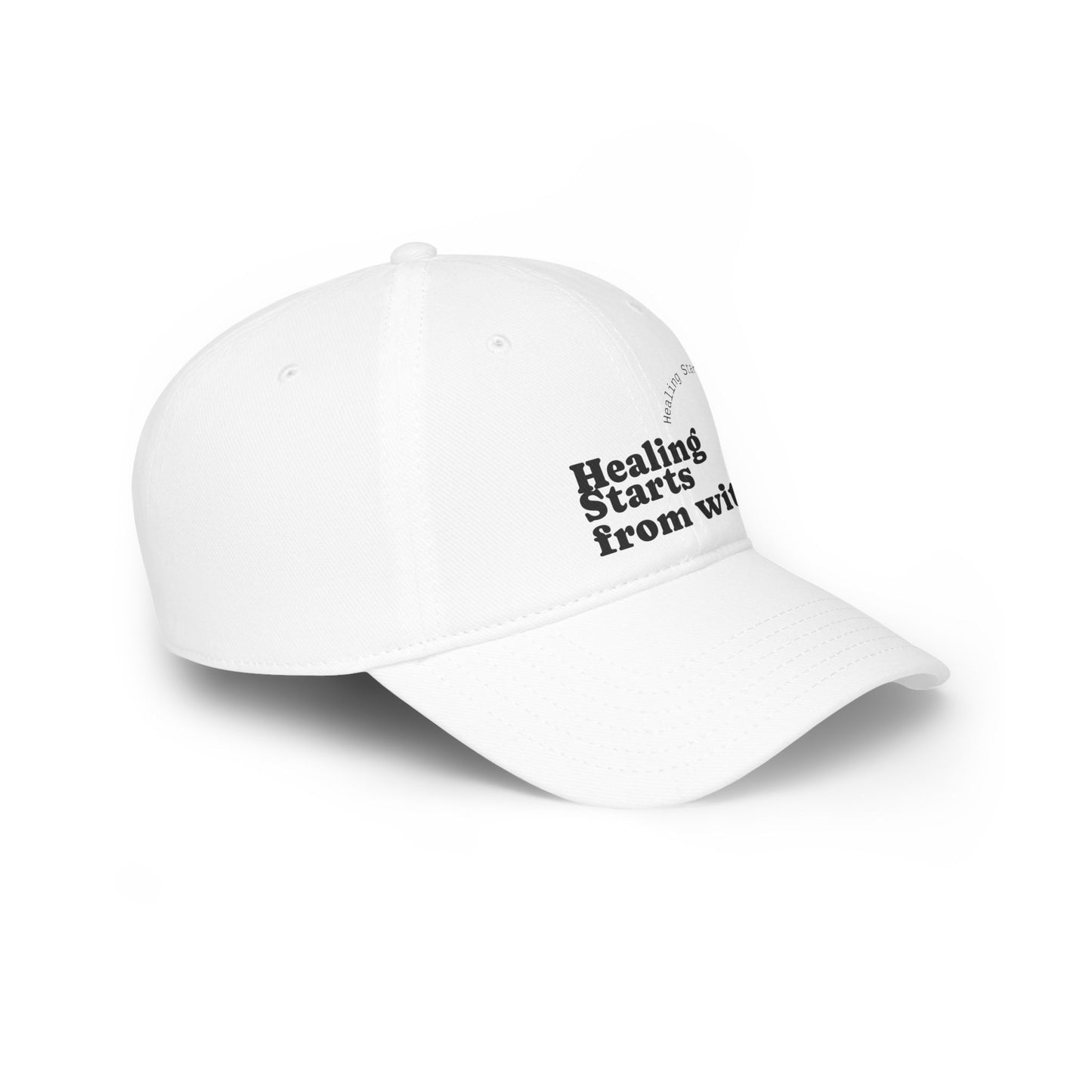 Healing Starts Fom Within- Low Profile Baseball Hat with Inspirational Quote